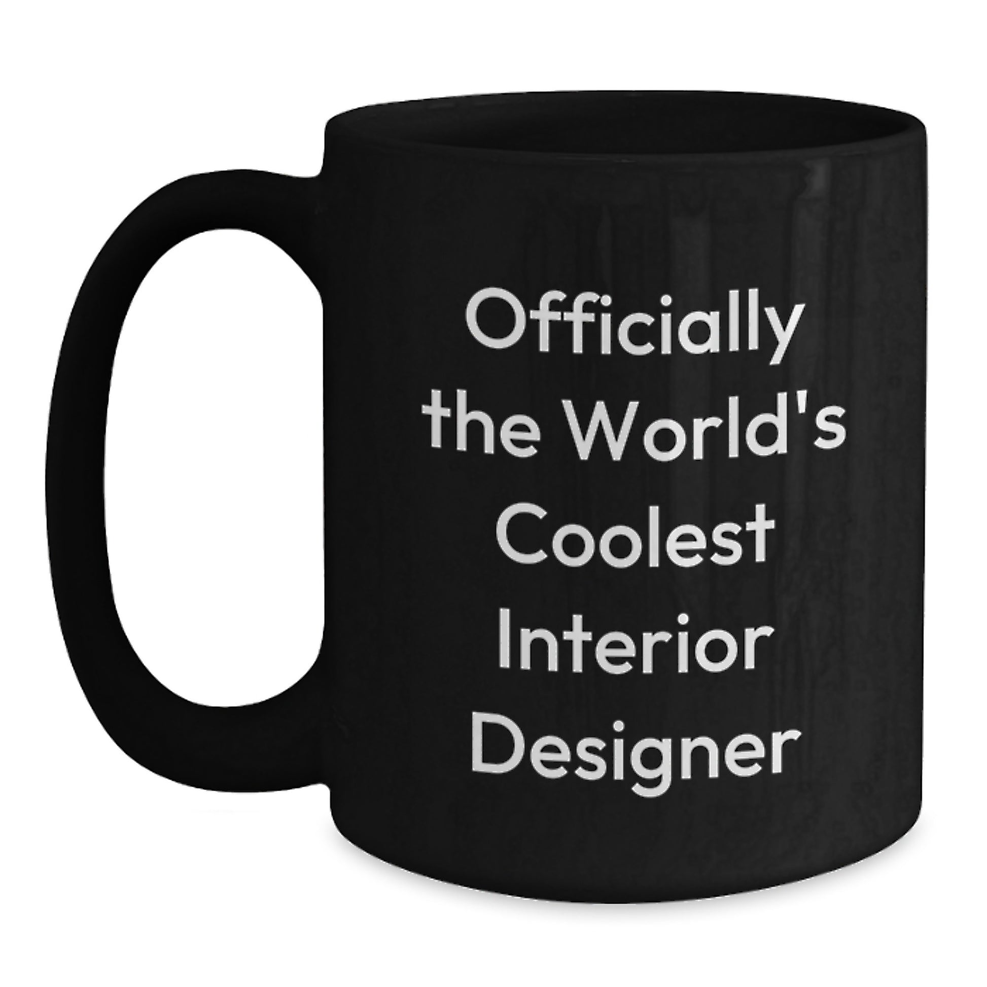 Funny Interior Designer Gifts for Men, Unique Black Coffee Mug for Interior Designer Friends, 'Officially The World's Coolest Interior Designer' Quote - Main