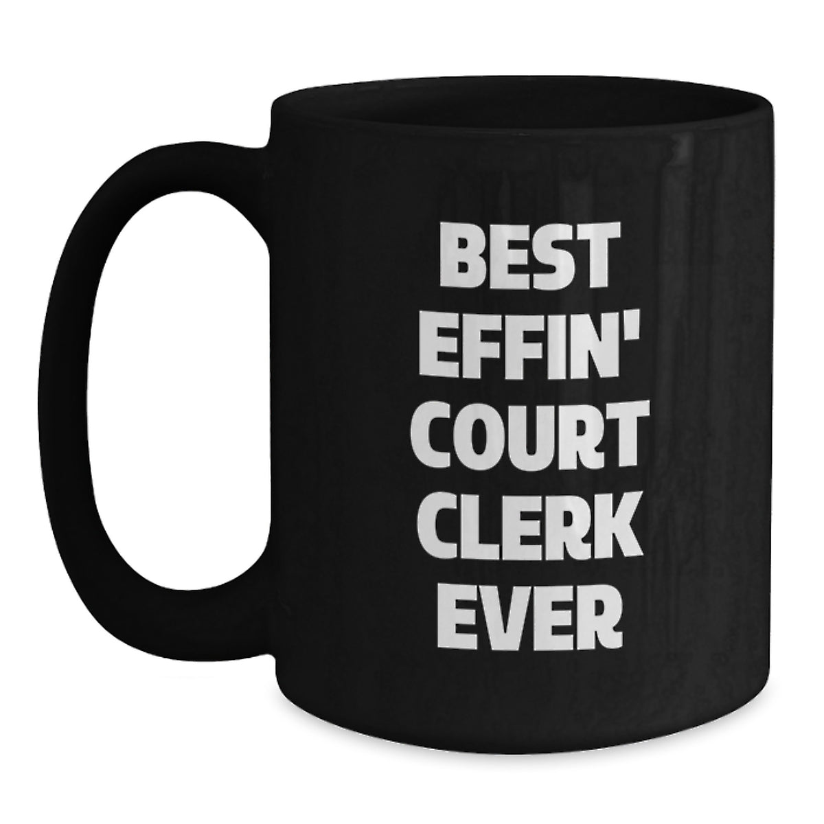 Funny Court Clerk Gifts from Men, Best Effin' Court Clerk Ever Black Coffee Mug, Unique Valentine's Unique Gifts for Court Clerks - Main