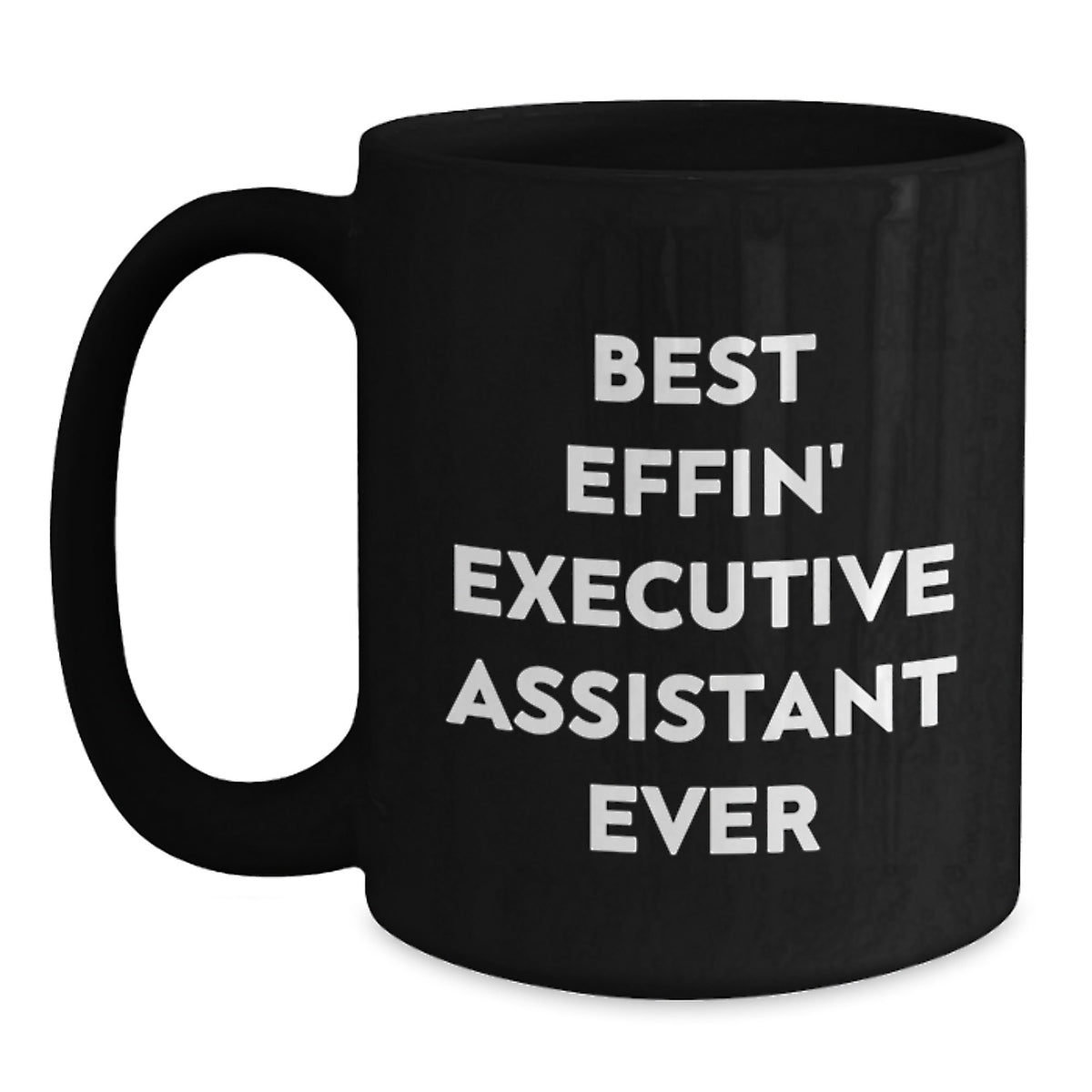 Executive Assistant Gifts Funny Quote Black Coffee Mug for Valentine's Unique Gifts from Coworkers to Executive Assistant - Main
