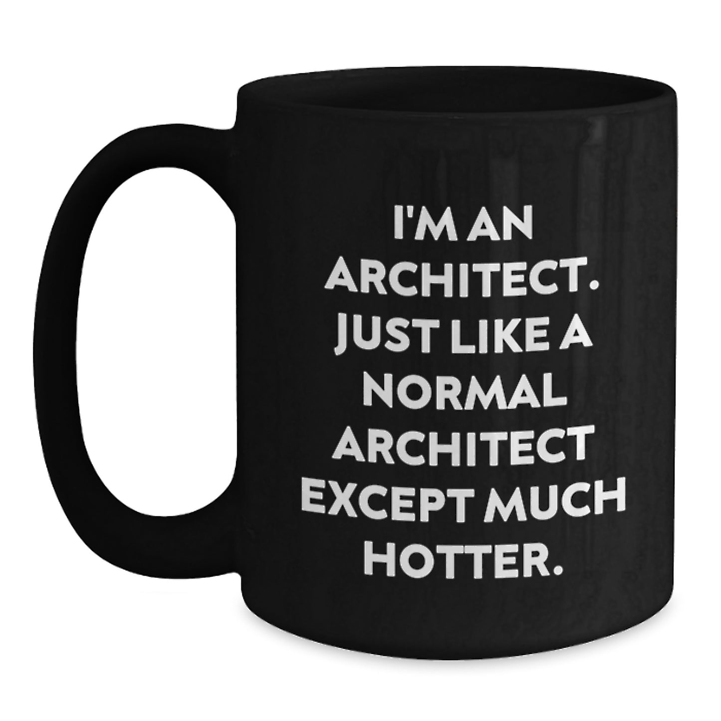 Sassy Hot Architect Novelty Mug for Friends Birthday Gift Today - Main