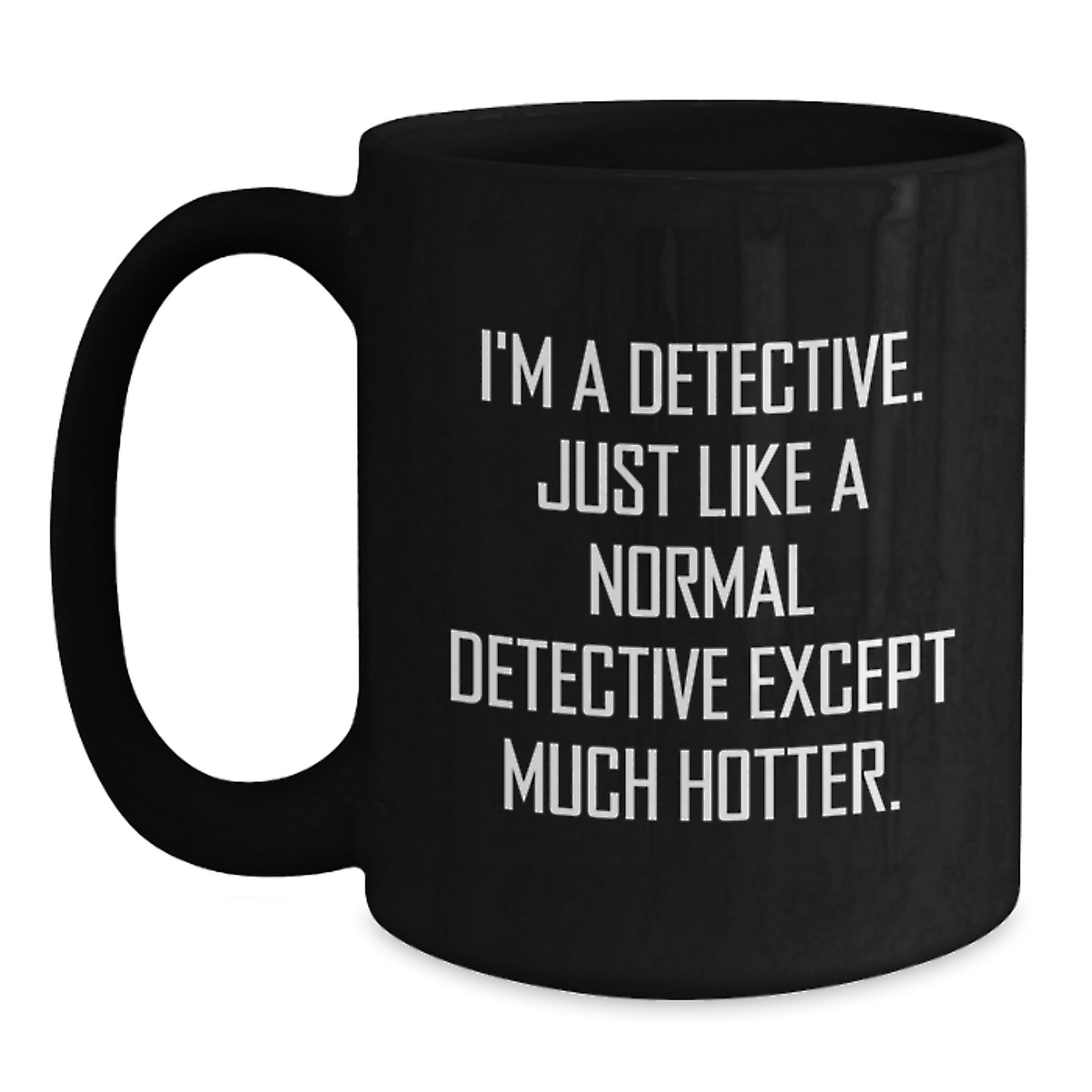 Funny Detective Gifts, Black Coffee Mug, Unique Father's Day Unique Gifts from Men, Gifts for Detective - Main