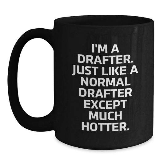 Funny Drafter Black Coffee Mugs for Gifts from Friends to Drafter Coworkers on Mother's Day Unique Gifts - Main
