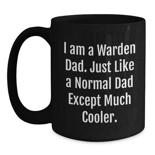 Warden Dad Black Coffee Mug Funny Birthday Unique Gift for Him from Son Daughter - Main