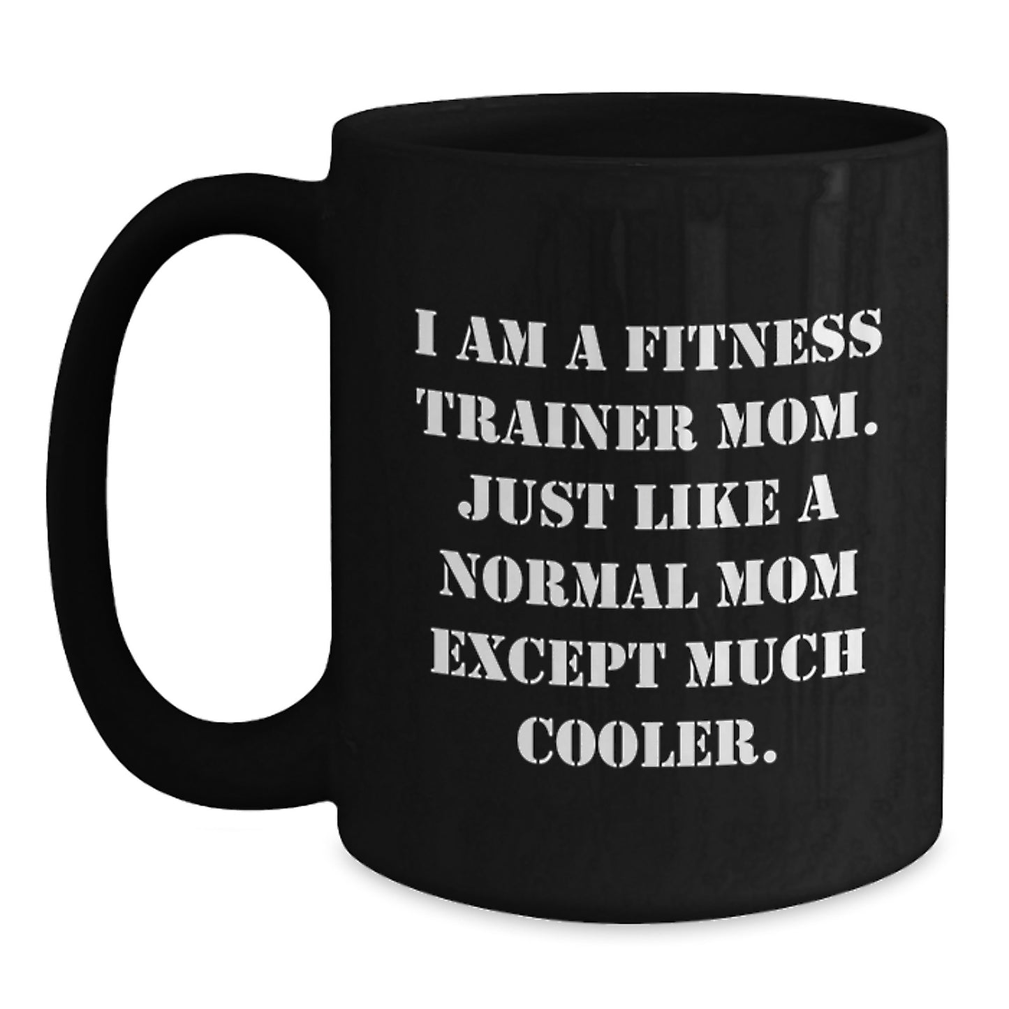 Fitness Trainer Mom Graduation Unique Gifts from Mom, for Fitness Trainer, Funny Coffee Mug - Black, 11oz/15oz - Main