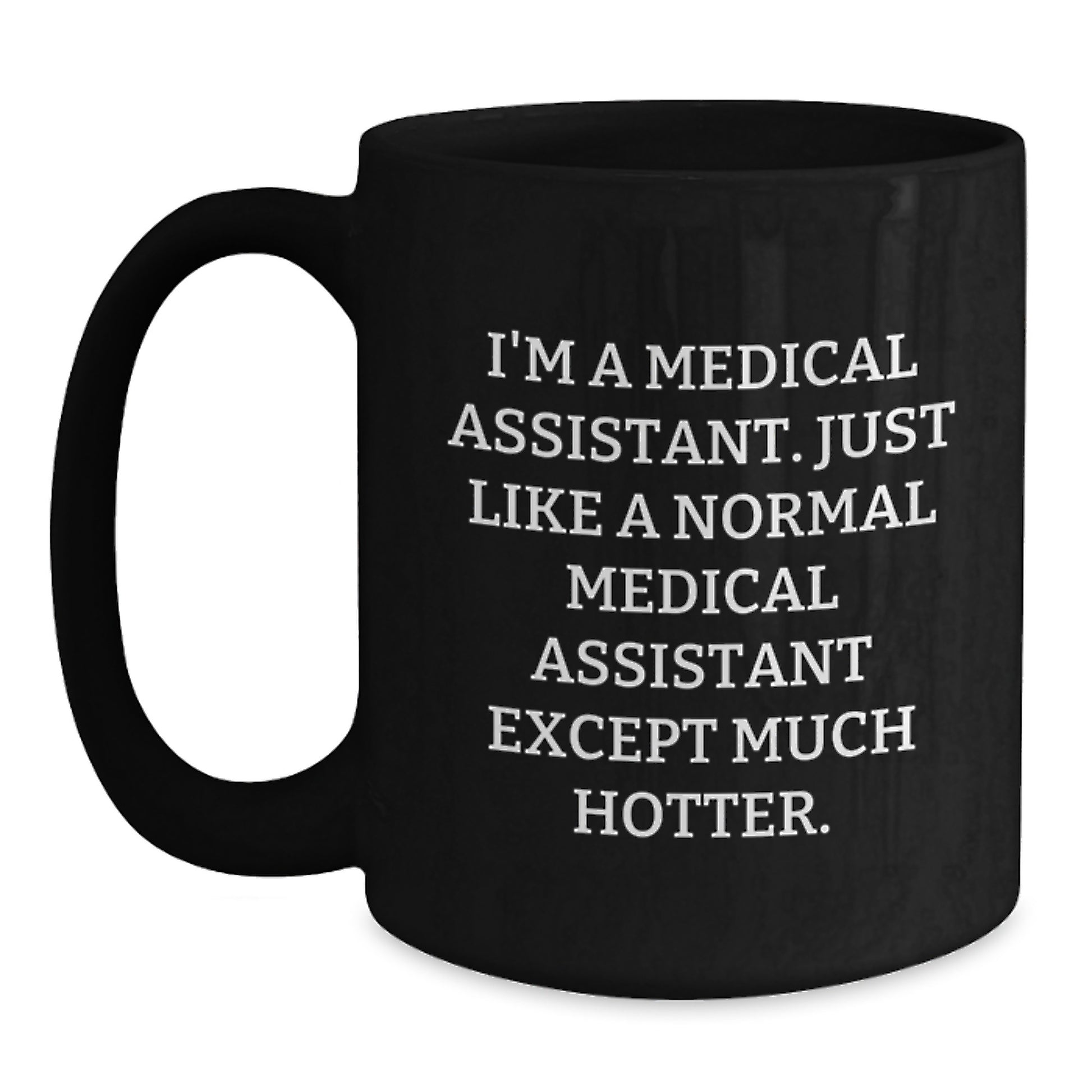 Funny Medical Assistant Gifts - Black Coffee Mug for Medical Assistant Dad, Husband, Friend - Unique Father's Day Unique Gifts - Main