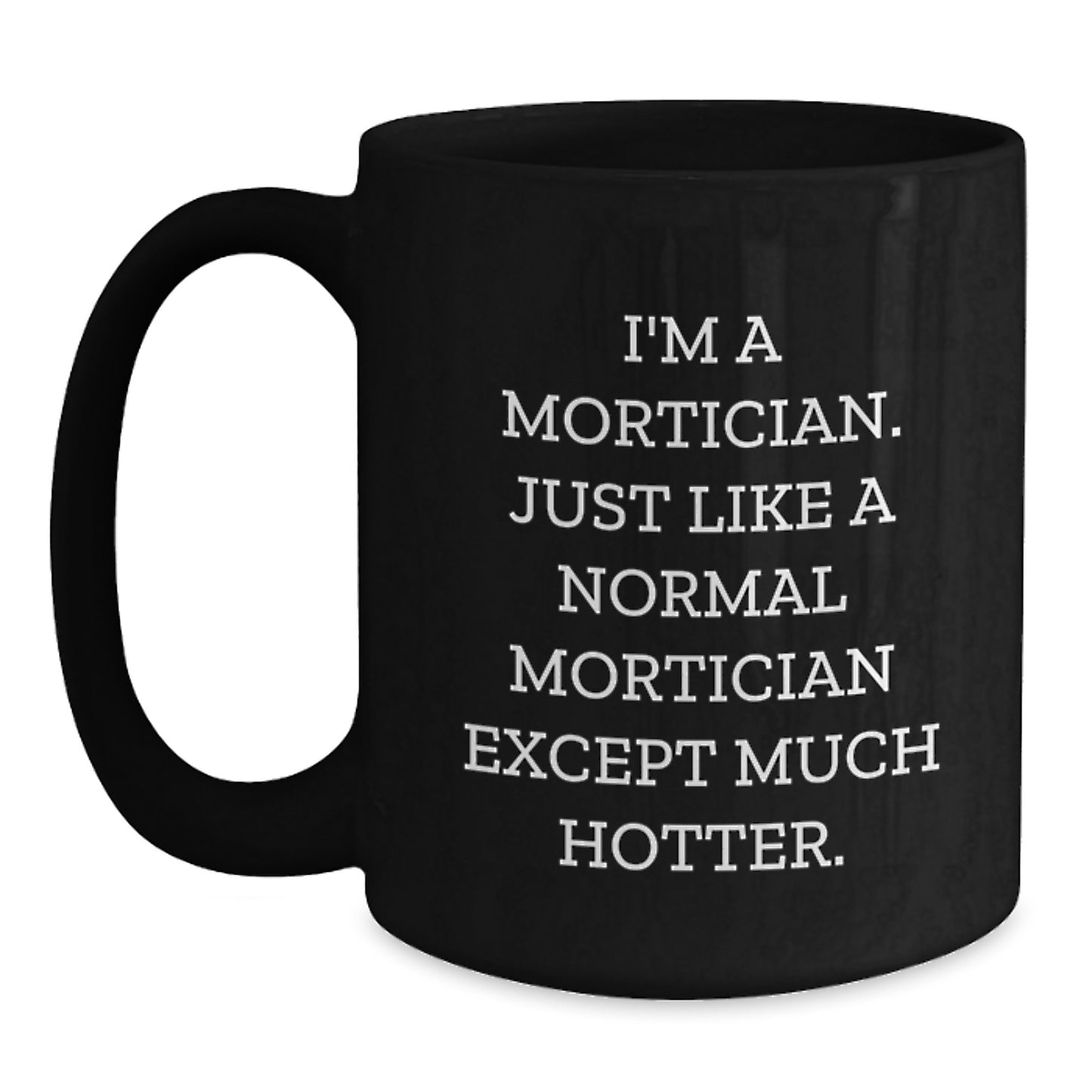Mortician Novelty Black Coffee Mug Birthday Gift for Friends - Main