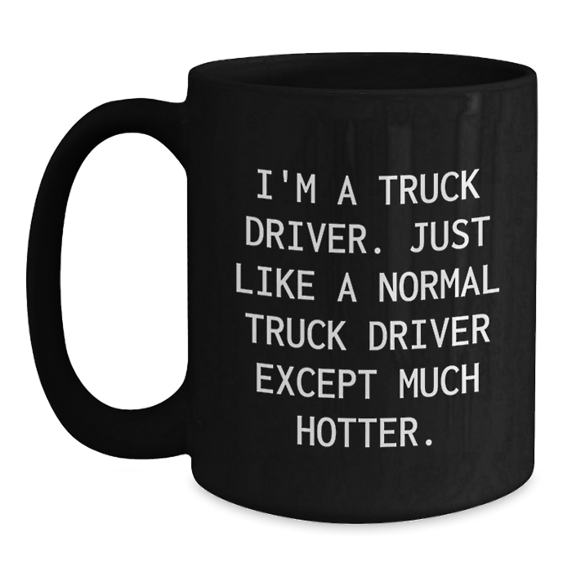 Funny Truck Driver Black Coffee Mug Gifts from Friends to Truck Driver on Father's Day - Main