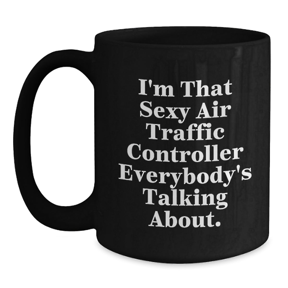 Sexy Air Traffic Controller Humor Coffee Mug Gifts for Men from Friends Birthday Unique Presents - Main
