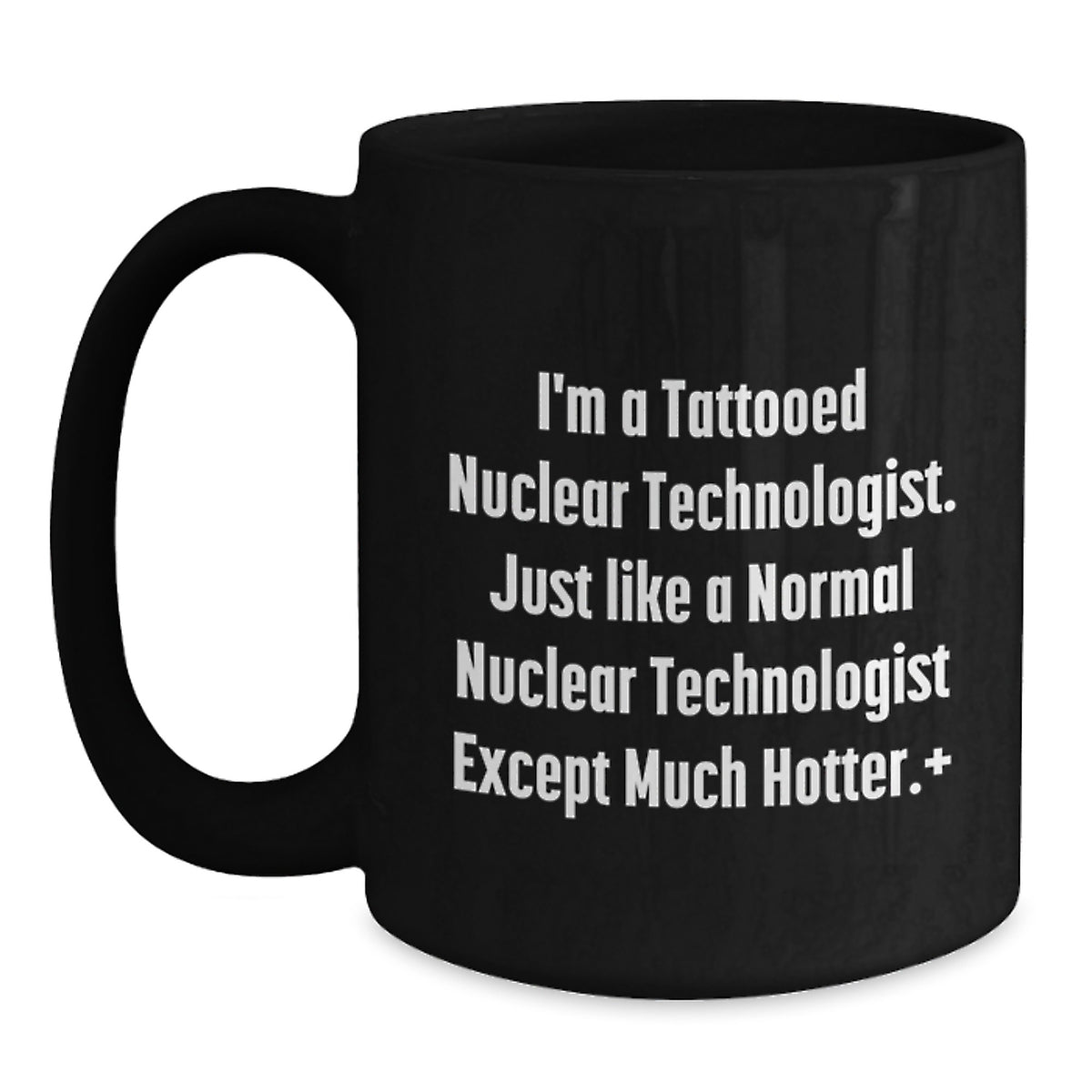 Funny Nuclear Technologist Black Coffee Mug Gifts from Friends and Family for Valentine's - Main