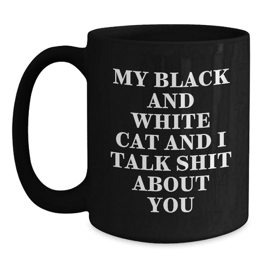 Funny Black and White Cat Quotes Gifts for Black Coffee Mug Lovers, Gift Ideas from Family Friends for Mom on Mother's Day - Main