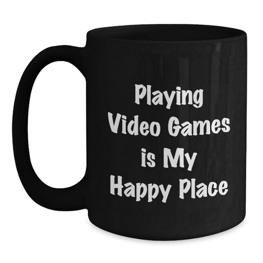Funny Playing Video Games Is My Happy Place Gifts for Him or Her Black Coffee Mug for Graduation Unique Occasions - Main