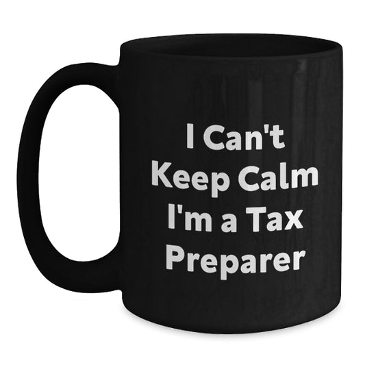 Funny Tax Preparer Gifts, Birthday Unique Gifts for Tax Preparer Friends, Black Coffee Mug 'I Can't Keep Calm I'm A Tax Preparer' - Main