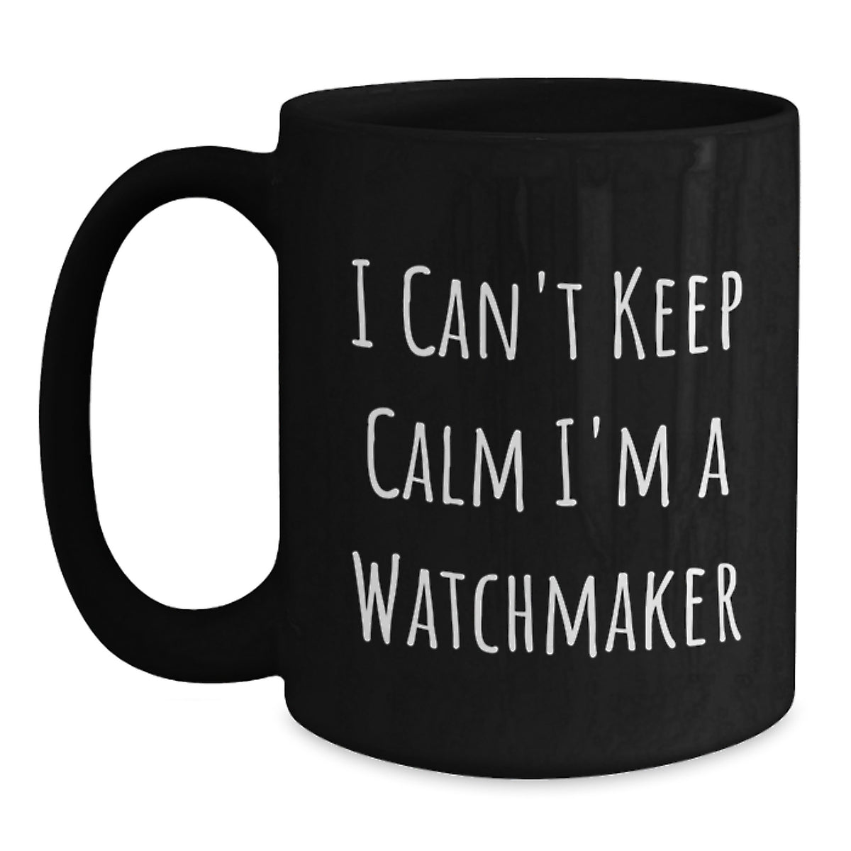 Funny Watchmaker Gifts from Friends for Watchmaker, I Can't Keep Calm I'm A Watchmaker Black Coffee Mug, Birthday Unique Gifts for Watchmaker Men - Main