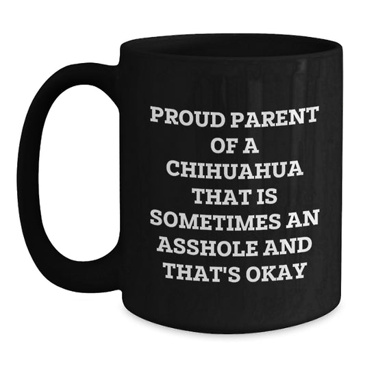 Funny Chihuahua Dog Black Coffee Mug Gifts for Chihuahua Lovers from Mom on Mother's Day - Main