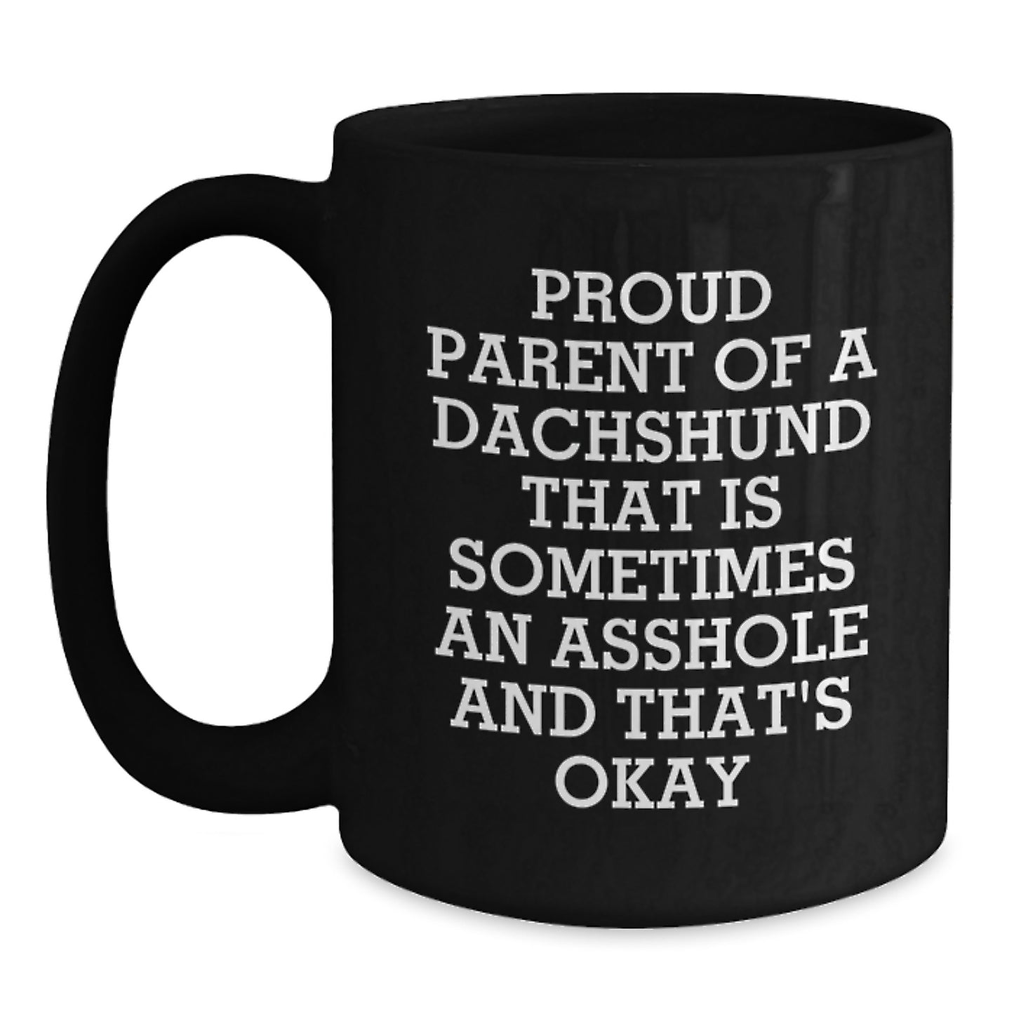 Funny Dachshund Dog Mom Black Coffee Mug Gifts for Dachshund Dog Lovers from Mom - Proud Parent Humor - Main