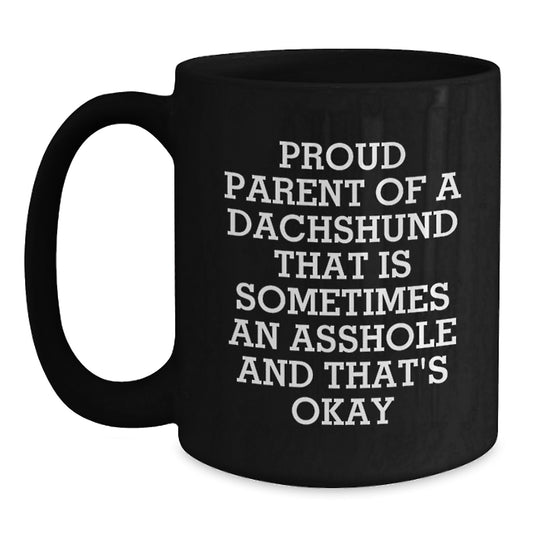 Funny Dachshund Dog Mom Black Coffee Mug Gifts for Dachshund Dog Lovers from Mom - Proud Parent Humor - Main