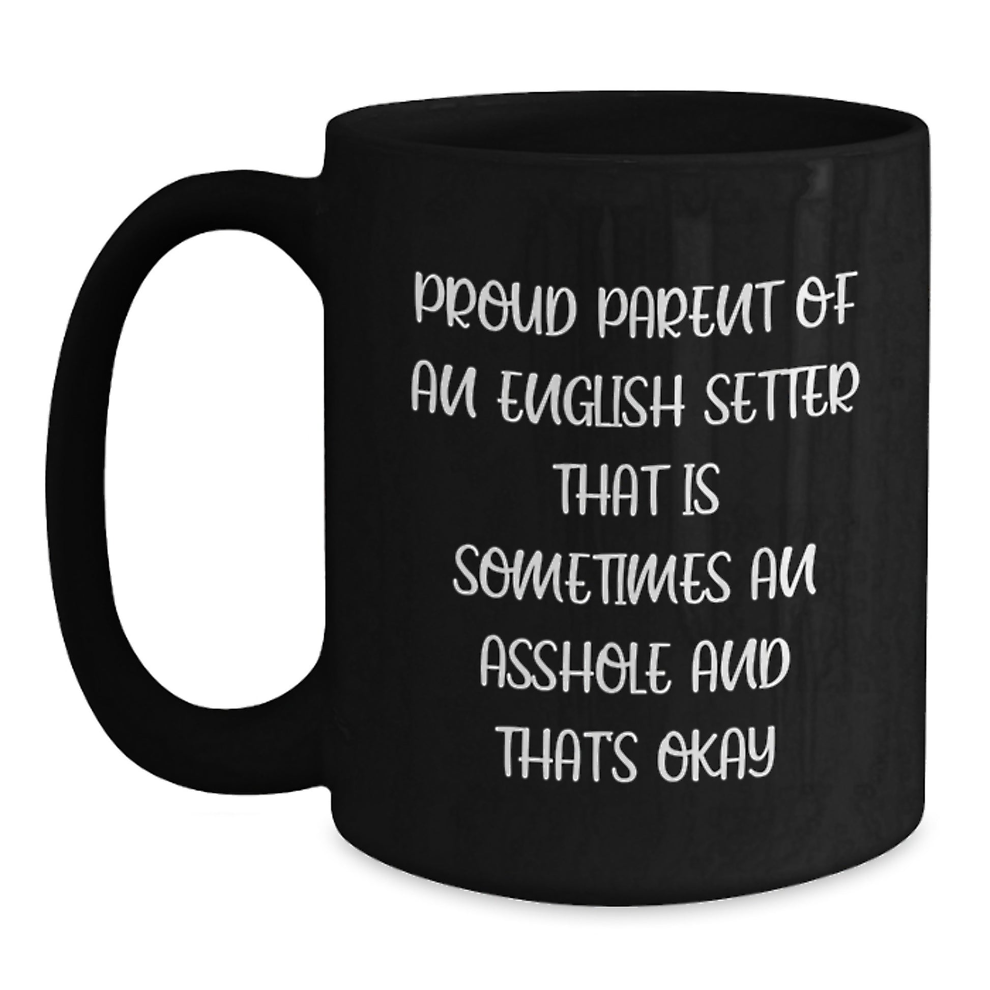 English Setter Mug Keepsake Birthday Gift for Him An Asshole And That's - Main