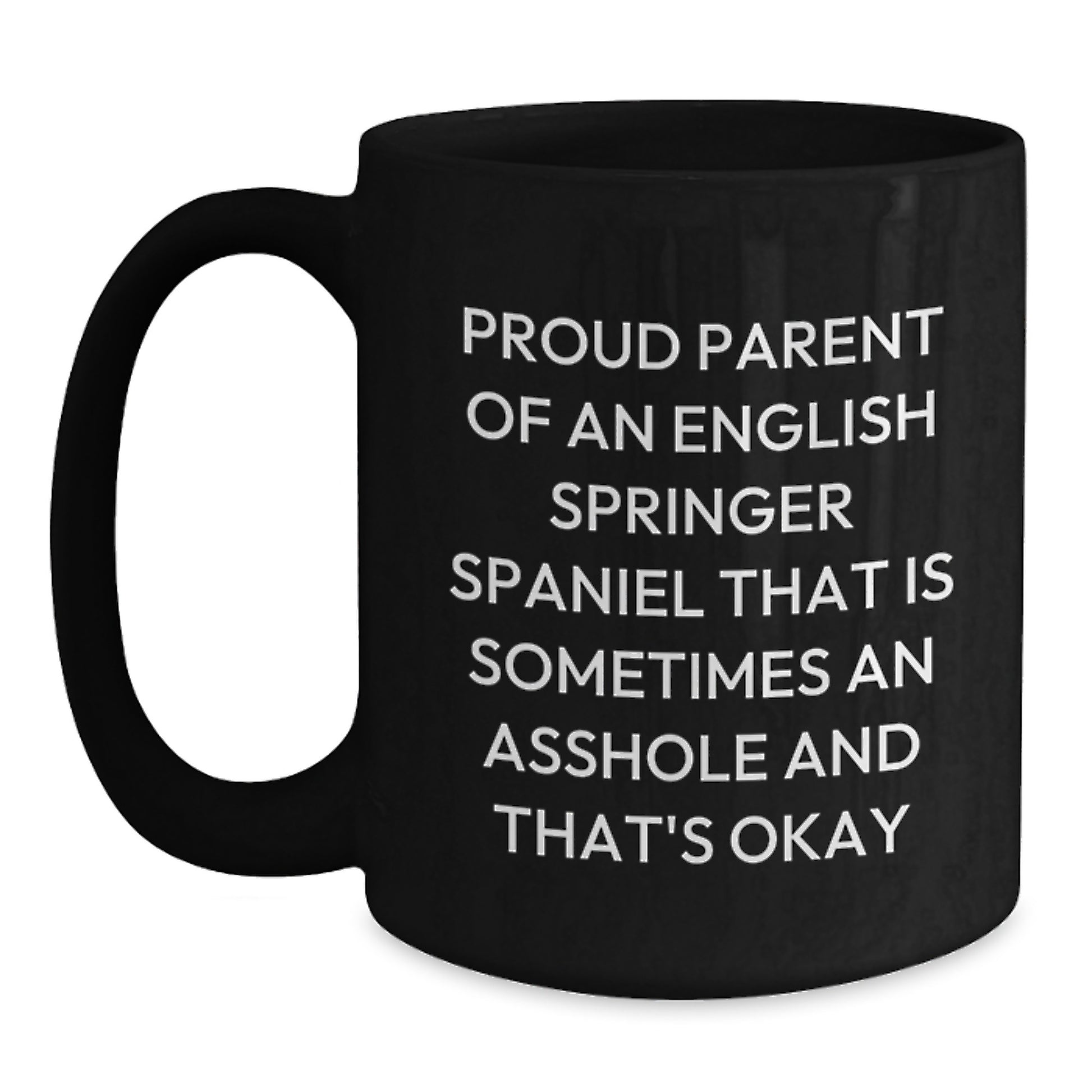 Funny English Springer Spaniel Dog Gifts for Mom - Proud Parent Mug, Black Coffee Mug, Mother's Day Unique Gifts from Men, Women, Friends, Family - Main