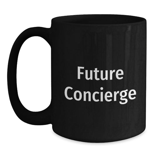 Funny Future Concierge Quotes Black Coffee Mugs Gifts from Men to Concierge Birthday Unique Gifts - Main