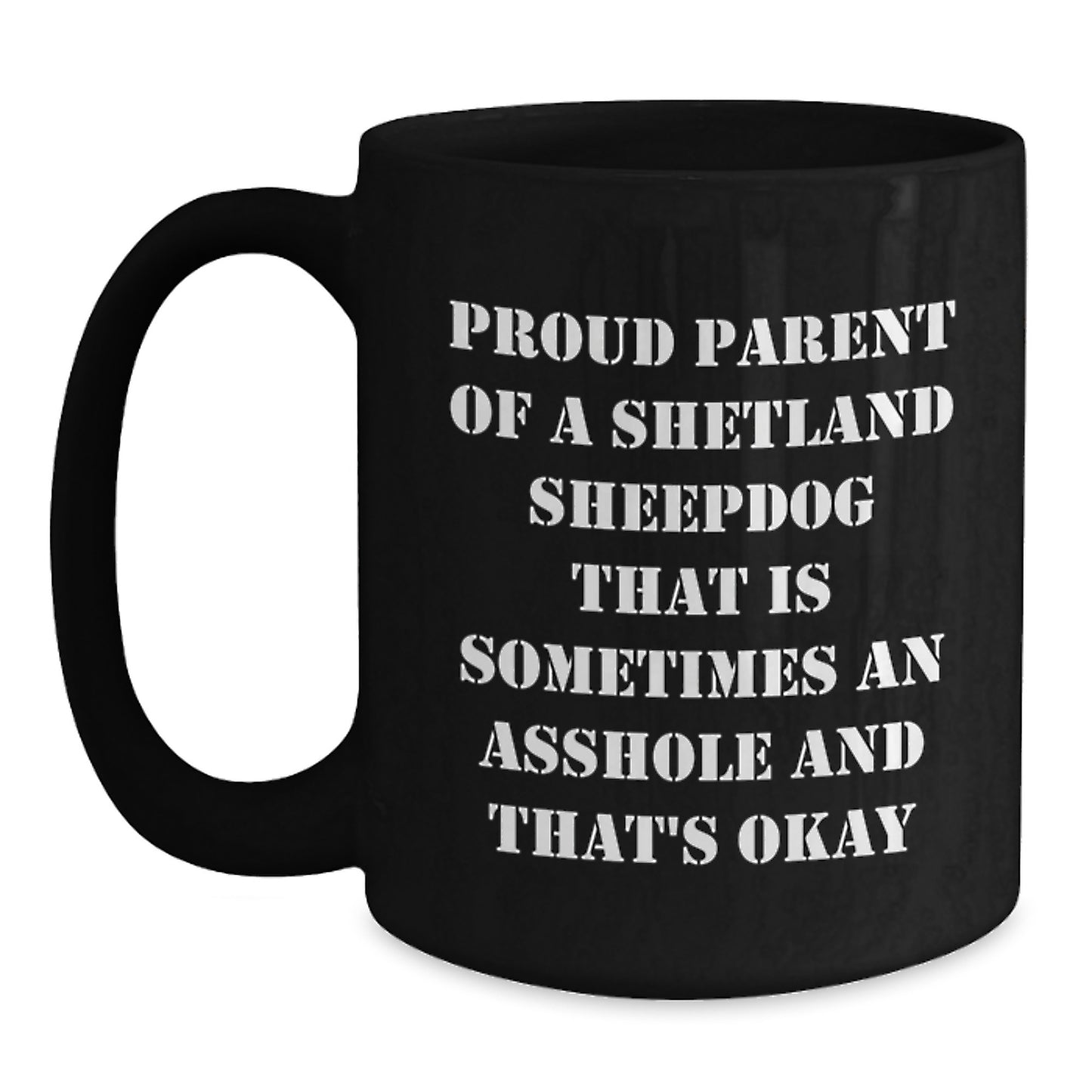 Funny Shetland Sheepdog Gifts for Men - Proud Parent Black Coffee Mug - Main