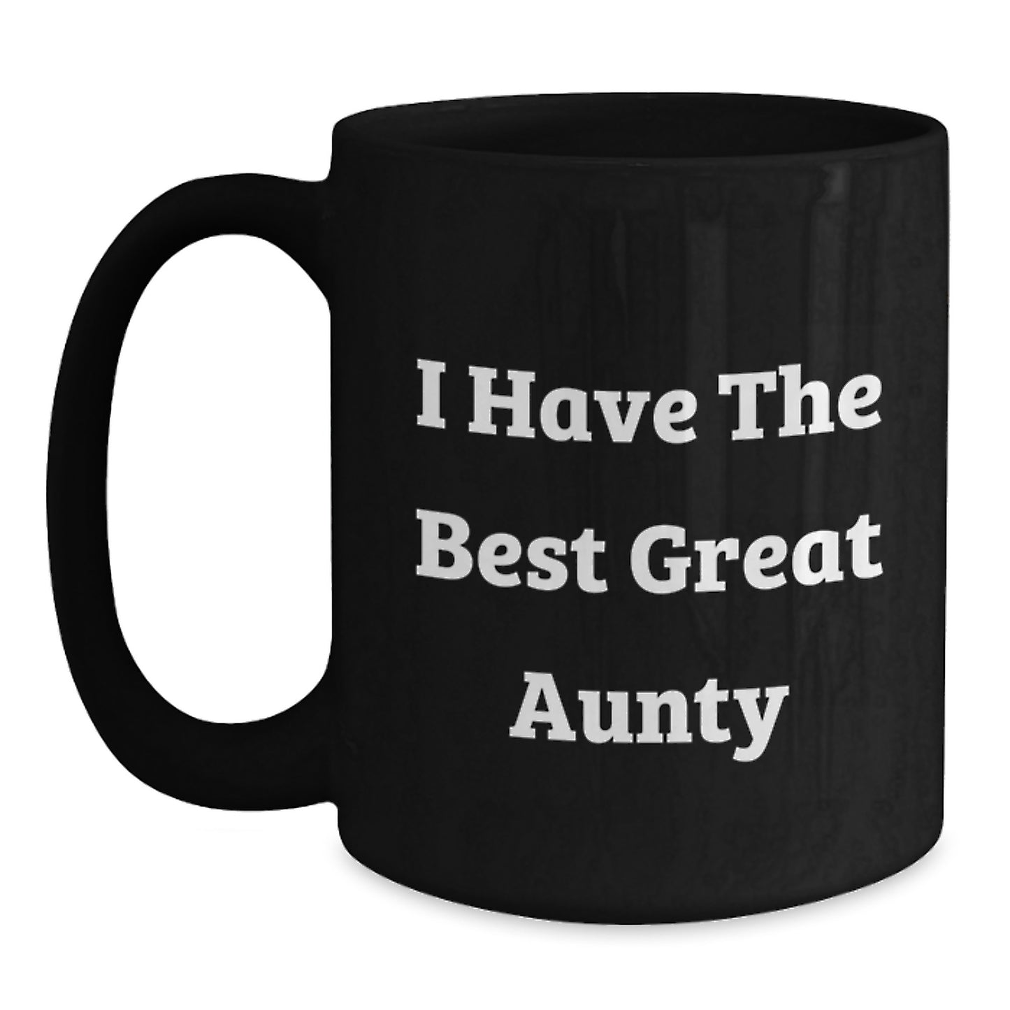 Gifts from Family, Funny I Have The Best Great Aunty, Black Coffee Mugs for Graduation Unique Gifts - Main