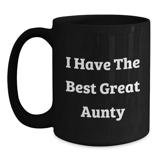 Gifts from Family, Funny I Have The Best Great Aunty, Black Coffee Mugs for Graduation Unique Gifts - Main