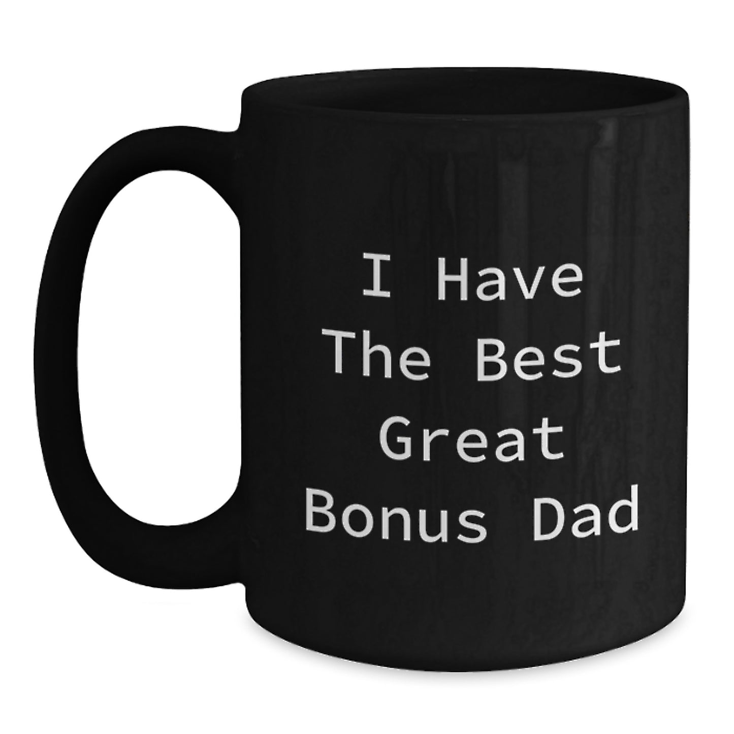 Funny Bonus Dad Gifts for Graduation, Unique Black Coffee Mug from Family, 'I Have The Best Great Bonus Dad' Quote - Main