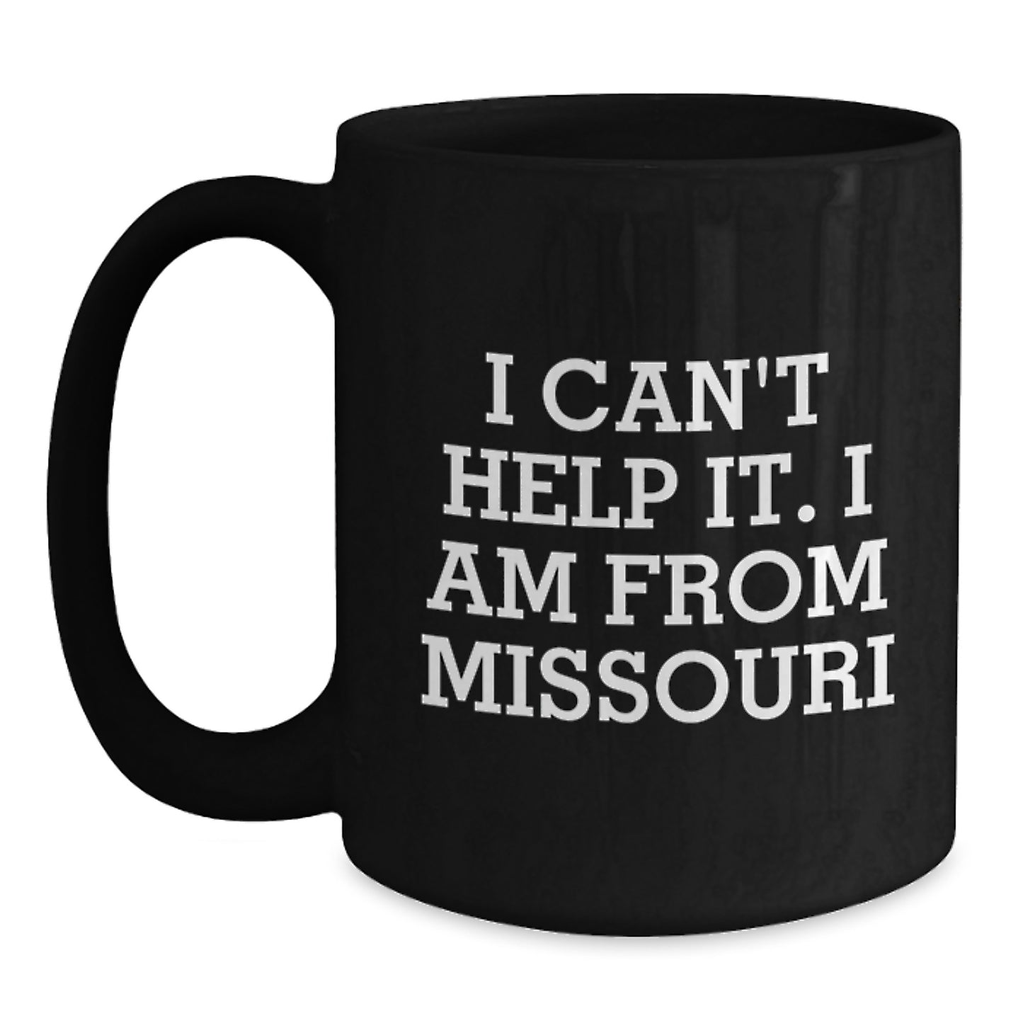 Missouri Gifts from Friends Unique Black Coffee Mugs I Can't Help It I Am From Missouri, Funny Missouri Black Coffee Mugs for Men and Women, Gifts for Graduation - Main
