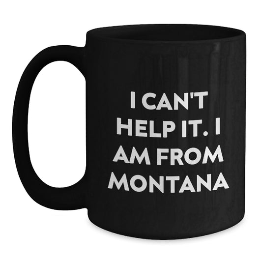 Funny Montana Black Coffee Mug Gifts from Montana Lovers for Montana Men and Women - Main