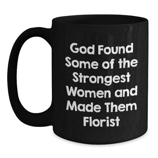 Funny Gifts from Men to Florist Women, Inspirational Black Coffee Mug for Birthday Unique Gifts - Main