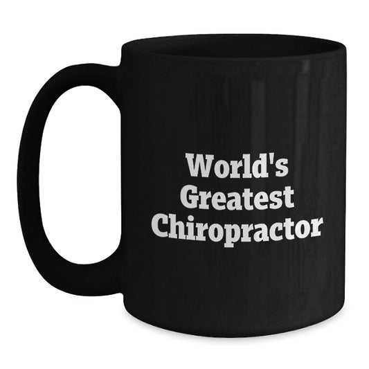 Chiropractor Humor Gifts from Men, Women, Friends - 'World's Greatest Chiropractor' Black Coffee Mug for Chiropractor on Mother's Day Unique Gifts - Main