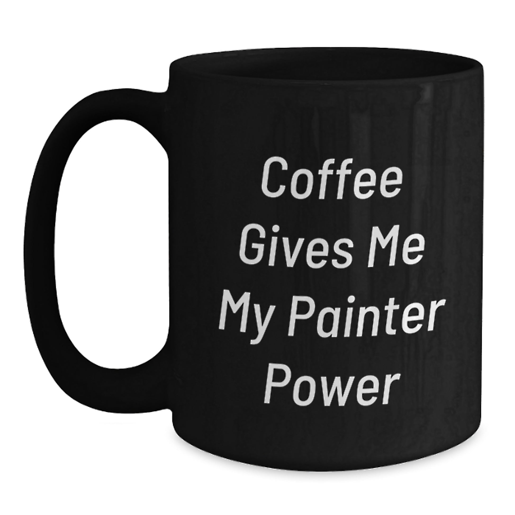 Funny Painter Gifts from Friends for Graduation Unique Black Coffee Mug, Coffee Gives Me My Painter Power - Main