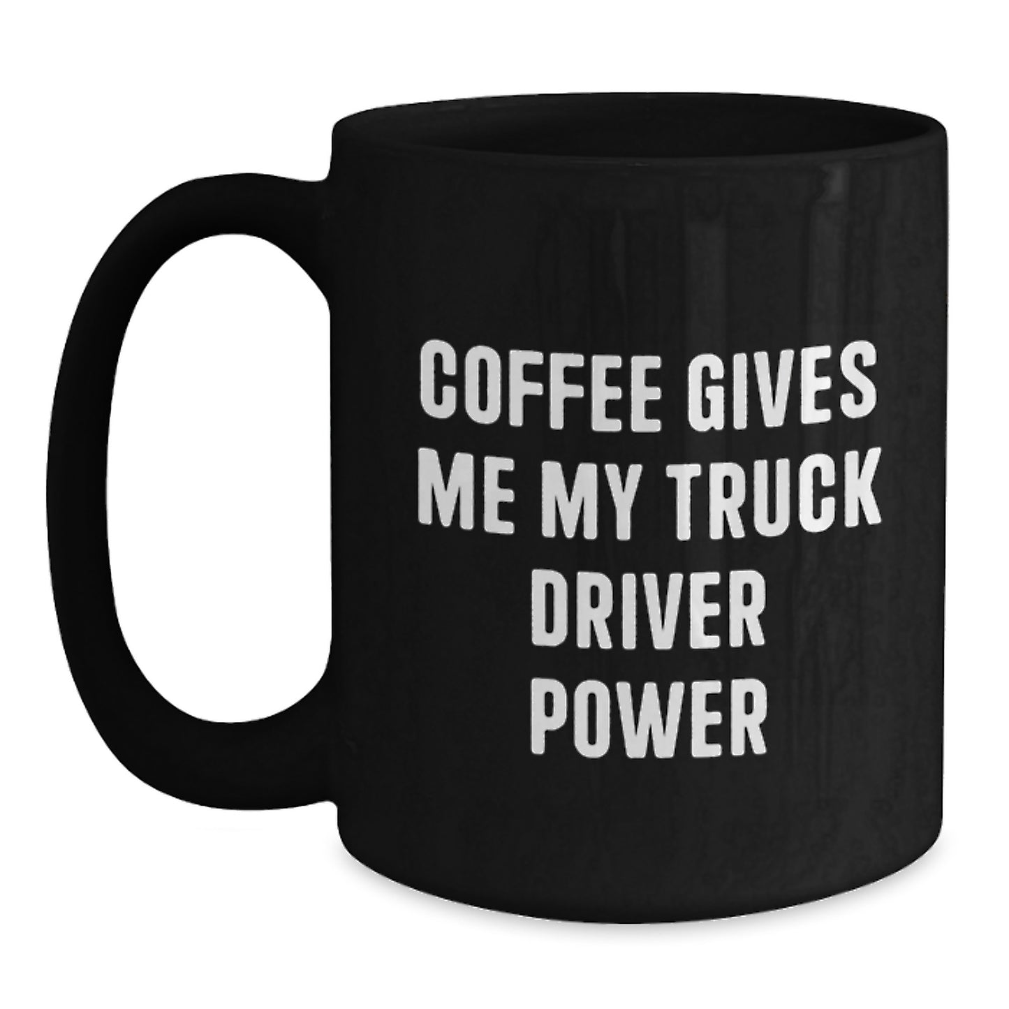 Funny Truck Driver Gifts for Men - Black Coffee Mugs with 'Coffee Gives Me My Truck Driver Power' Quote, Great for Truckers, Graduation Unique Gifts for Friends, Coworkers, Family - Main