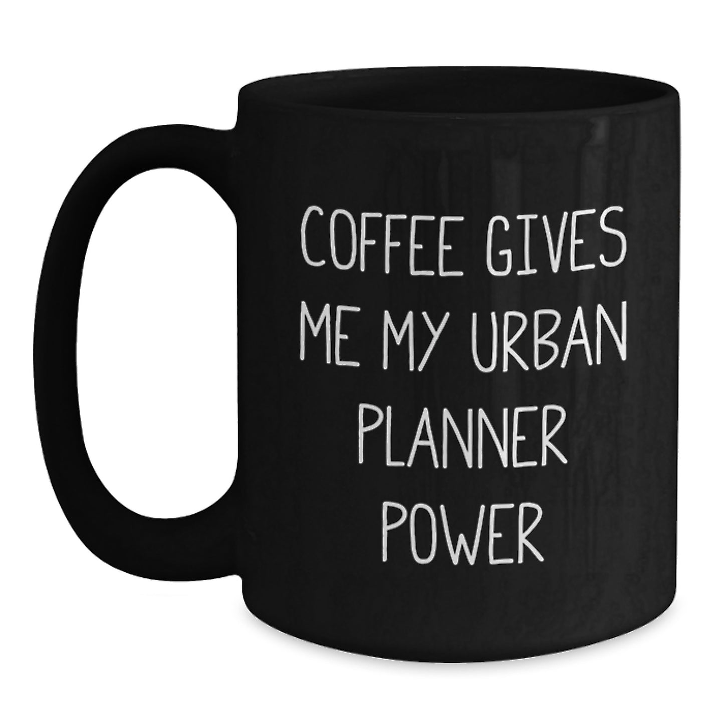 Funny Urban Planner Gifts, Black Coffee Mug for Graduation, 'Coffee Gives Me My Urban Planner Power' - Gifts from Friends, Family, Coworkers to Urban Planner Men, Women - Main