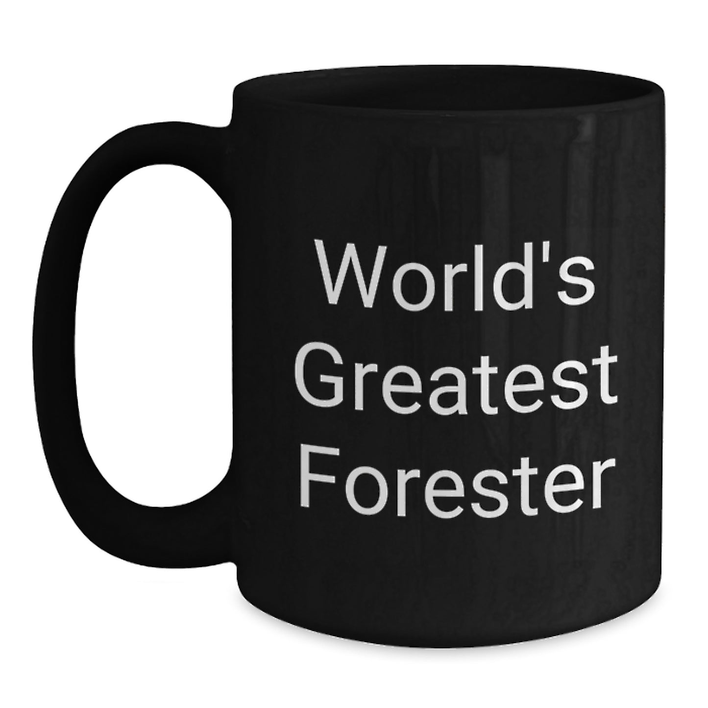 Black Coffee Mug for Coworkers Idea Birthday Gift Greatest Forester - Main
