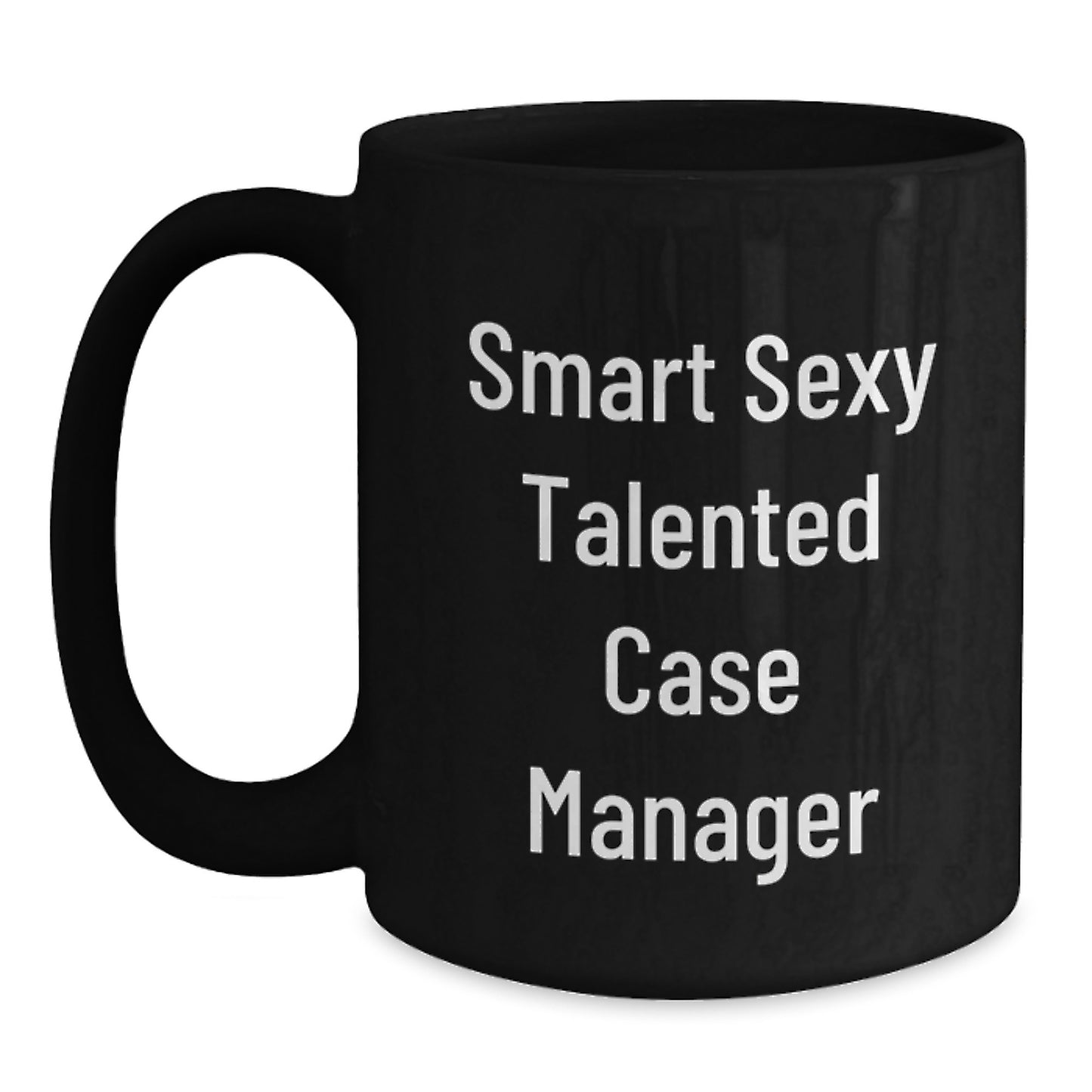 Funny Gifts from Friends for Case Manager Graduation Unique Celebration Black Coffee Mug, Smart Sexy Talented, 11oz or 15oz - Main
