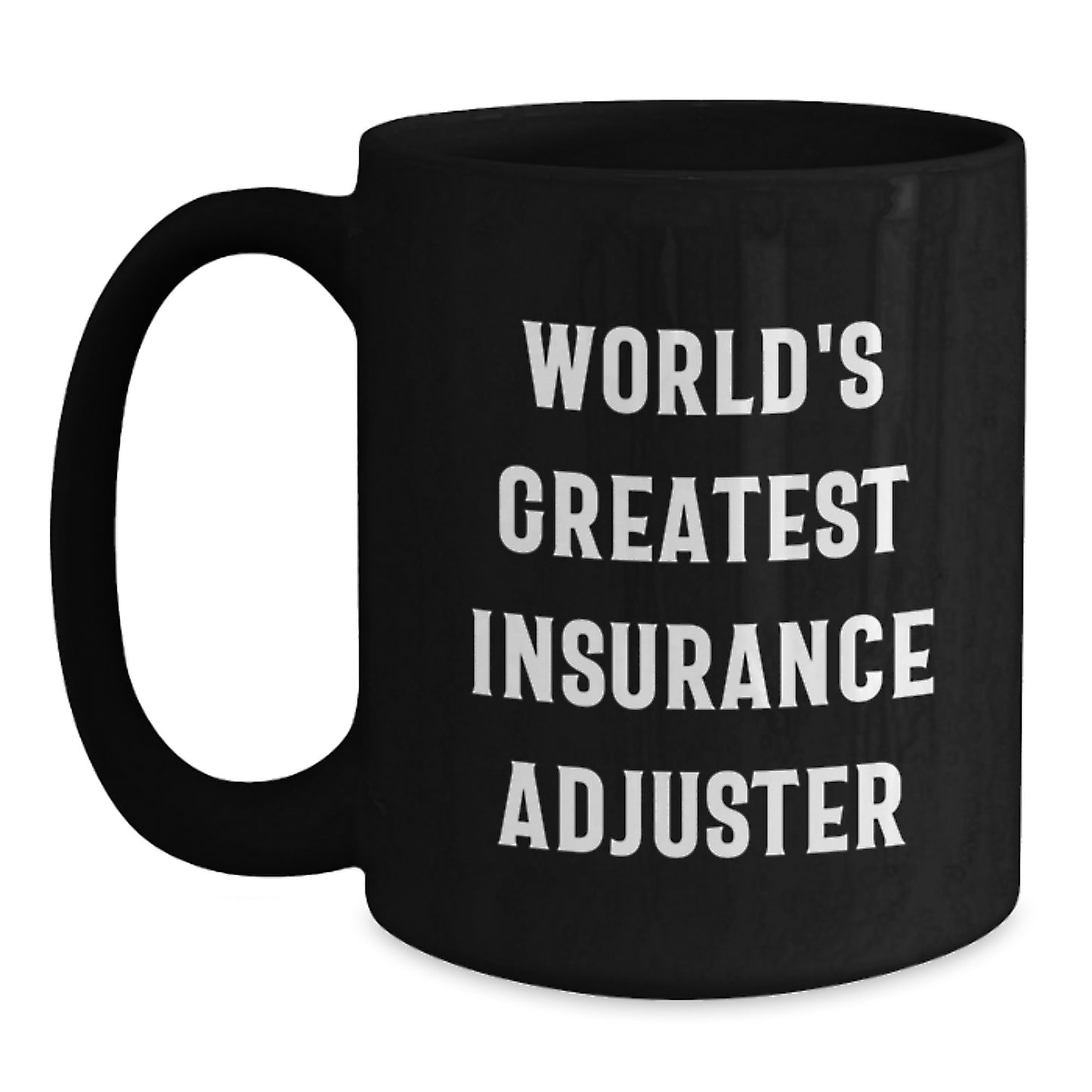 Funny Insurance Adjuster Gifts, Black Coffee Mug for Insurance Adjuster, 'World's Greatest Insurance Adjuster', Gifts from Friends to Insurance Adjuster, Graduation Unique Gifts - Main