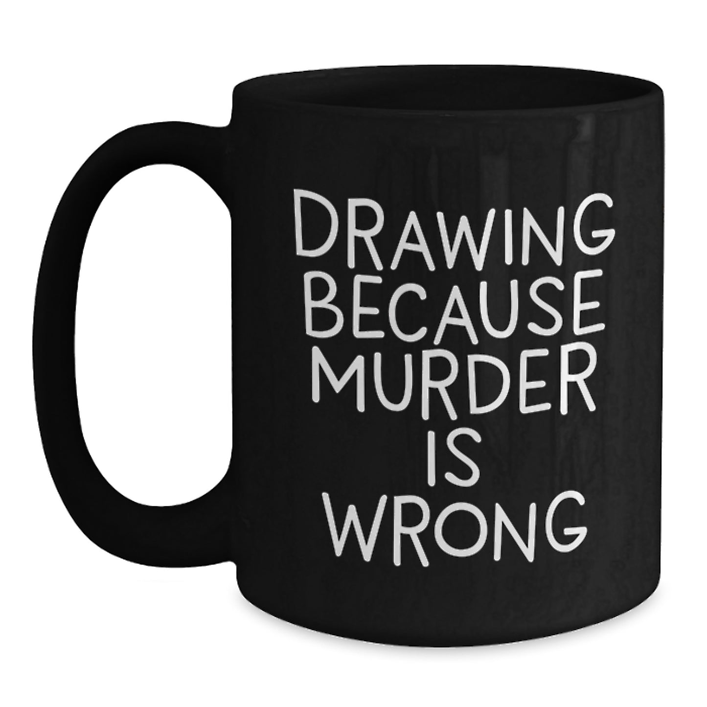 Funny Drawing Gifts for Drawing Enthusiasts, Black Coffee Mugs, Graduation Unique Gifts from Friends, Family, or Coworkers with 'Drawing Because Murder Is Wrong' - Main