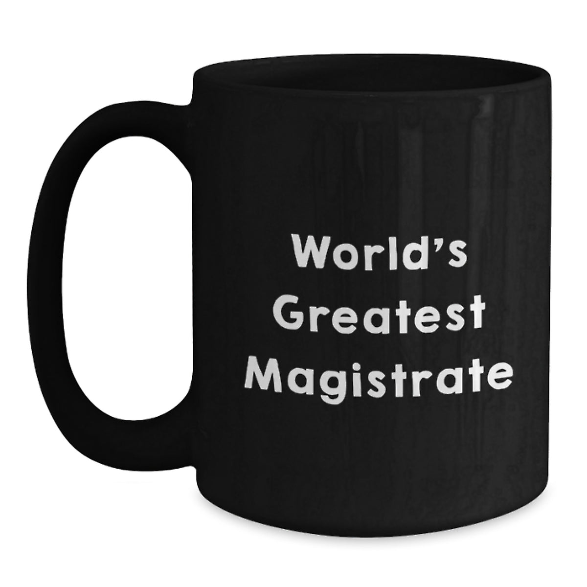 Magistrate Gift for Him World's Greatest Magistrate Keepsake Mug - Main