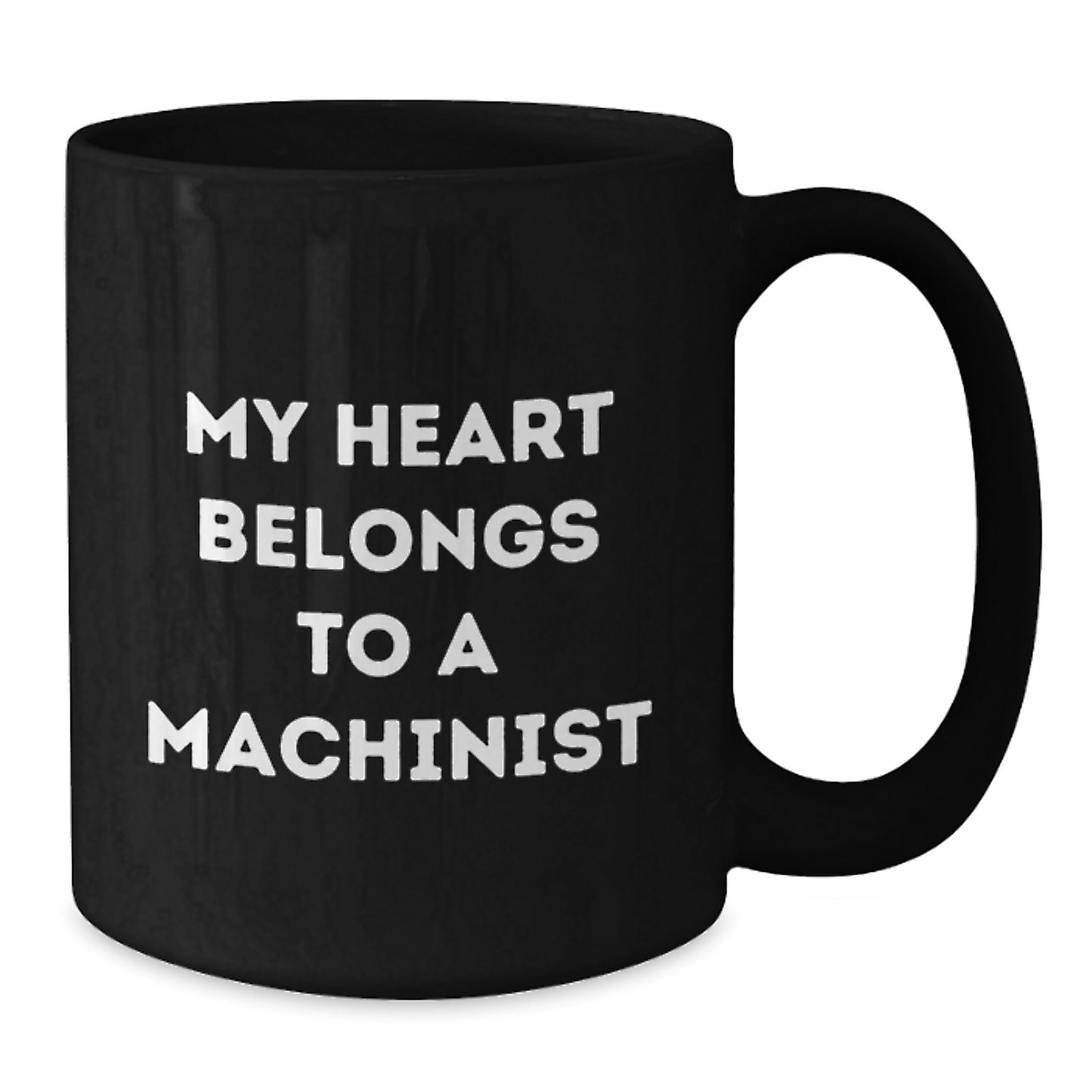 Funny Machinist Gifts for Him - Inspirational 'My Heart Belongs To A Machinist' Quote Black Coffee Mug, Unique Graduation Unique Gifts from Men to Machinist Friends - Additional