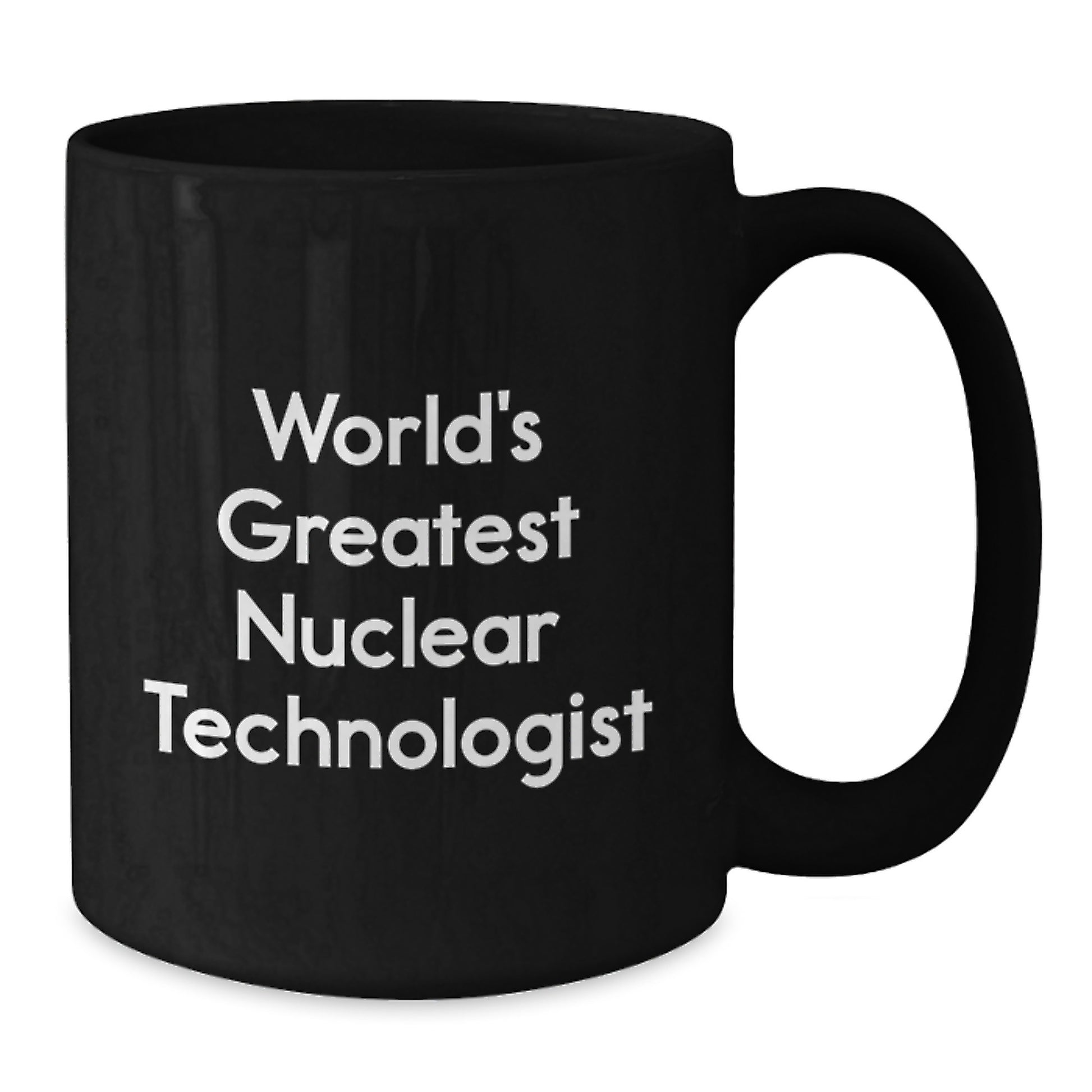 Funny Quote Nuclear Technologist Coffee Mugs, Gifts from Men for Dad's Unique Nuclear Technologist Father's Day Unique Gifts - Additional