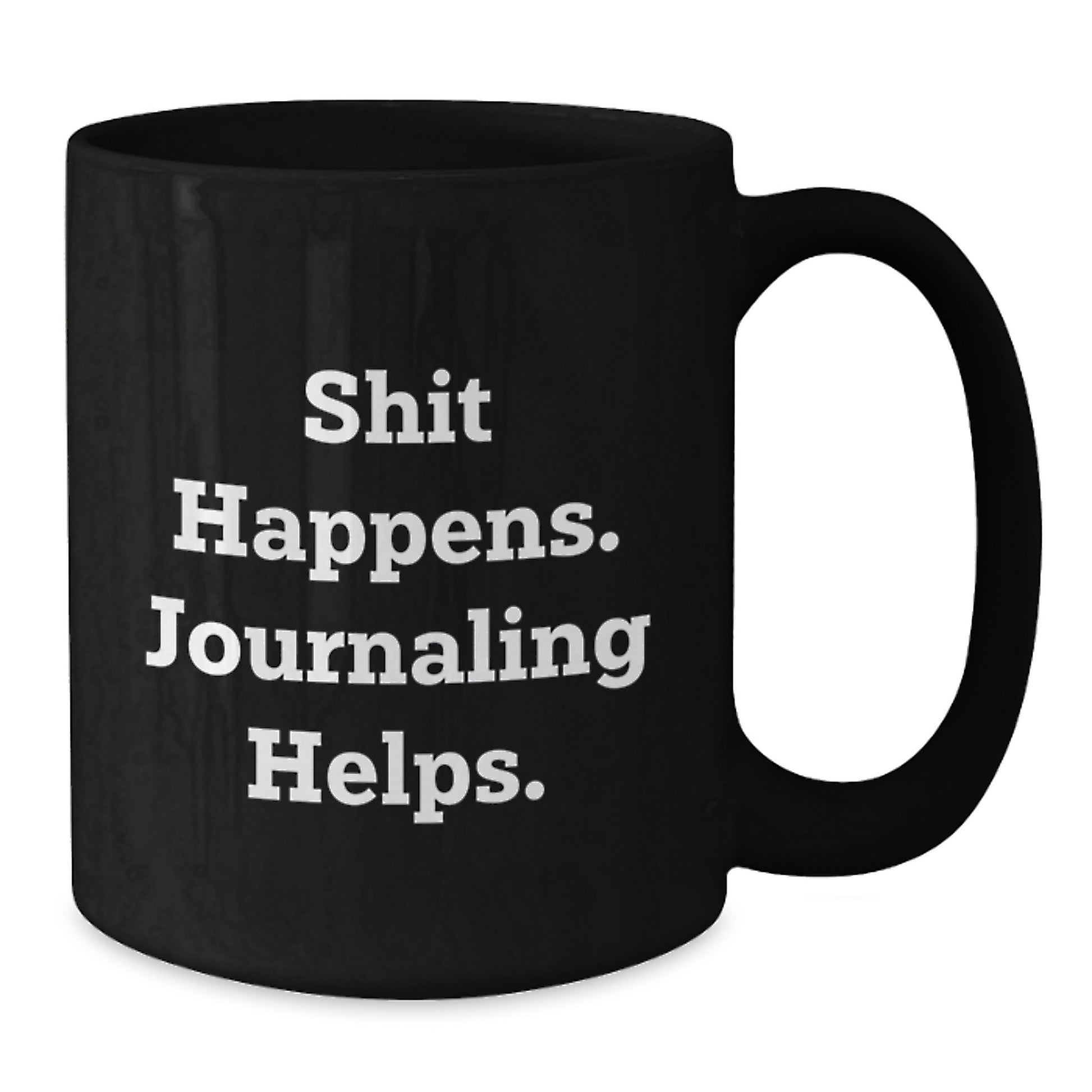 Funny Journaling Gifts from Men to Women Friends for Graduation Unique Mugs with Shit Happens Journaling Helps Quote - Additional
