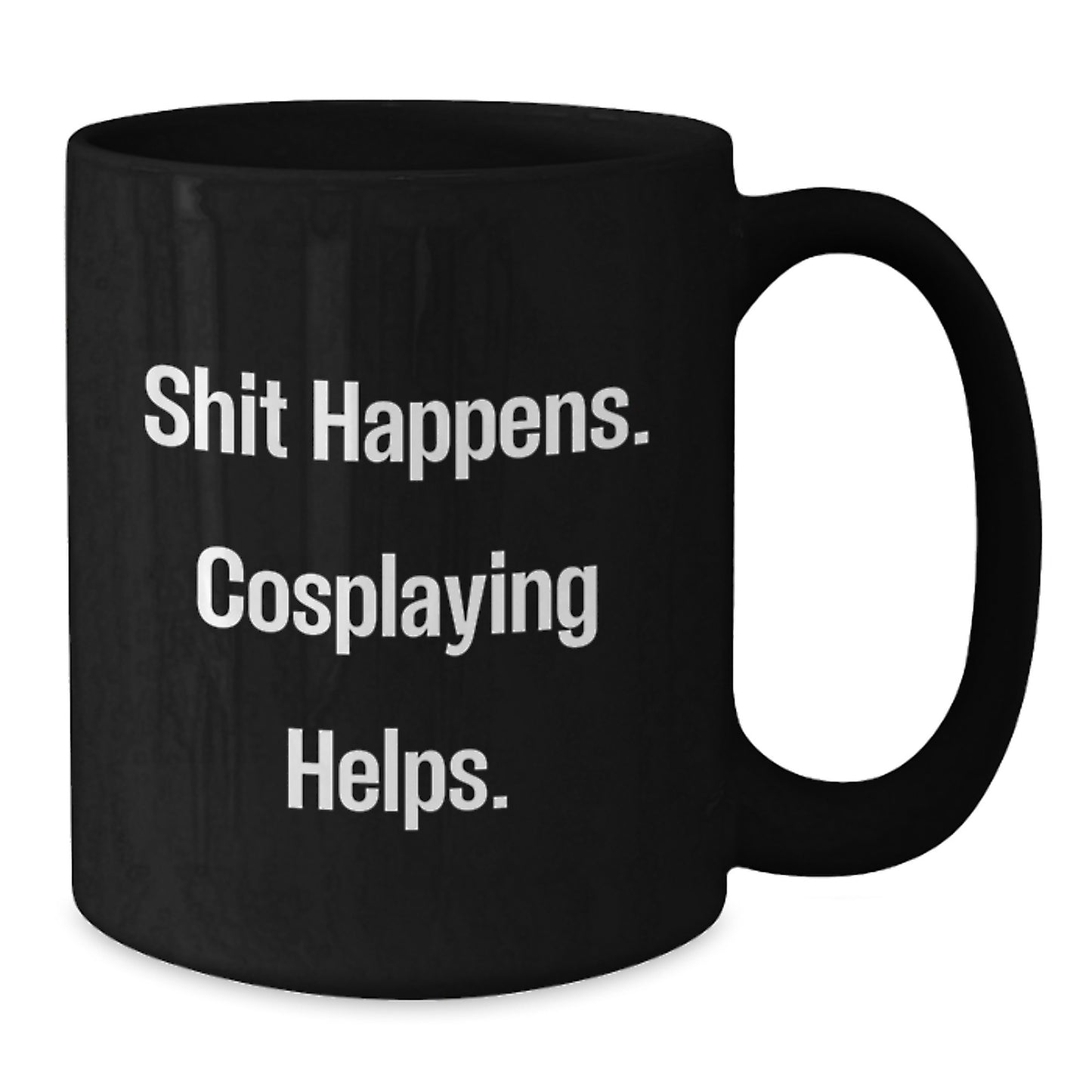 Funny Cosplaying Gifts for Men and Women from Friends, Unique Graduation Unique Cosplaying Black Coffee Mugs with Shit Happens Cosplaying Helps Quote - Additional