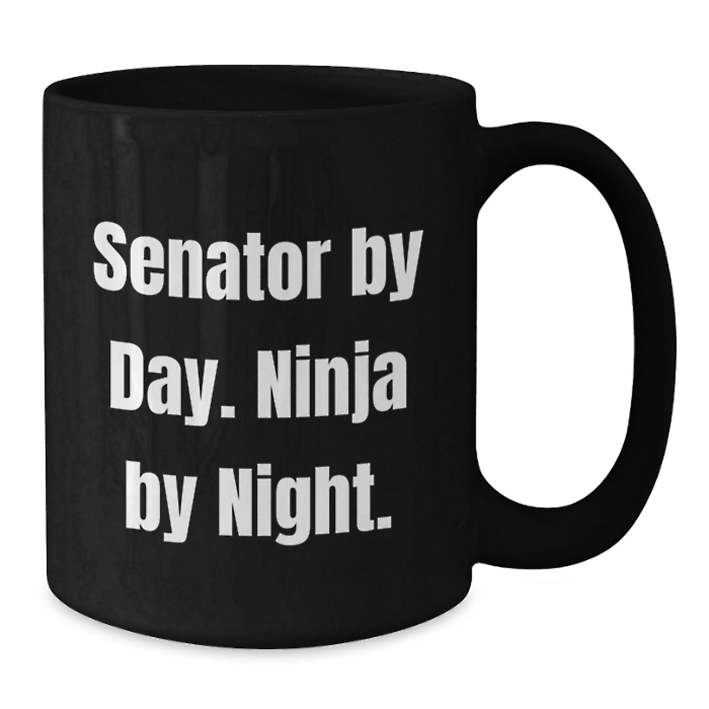 Senator By Day Funny Ninja Black Coffee Mugs Gifts for Senator Graduation Unique Gifts from Friends - Additional