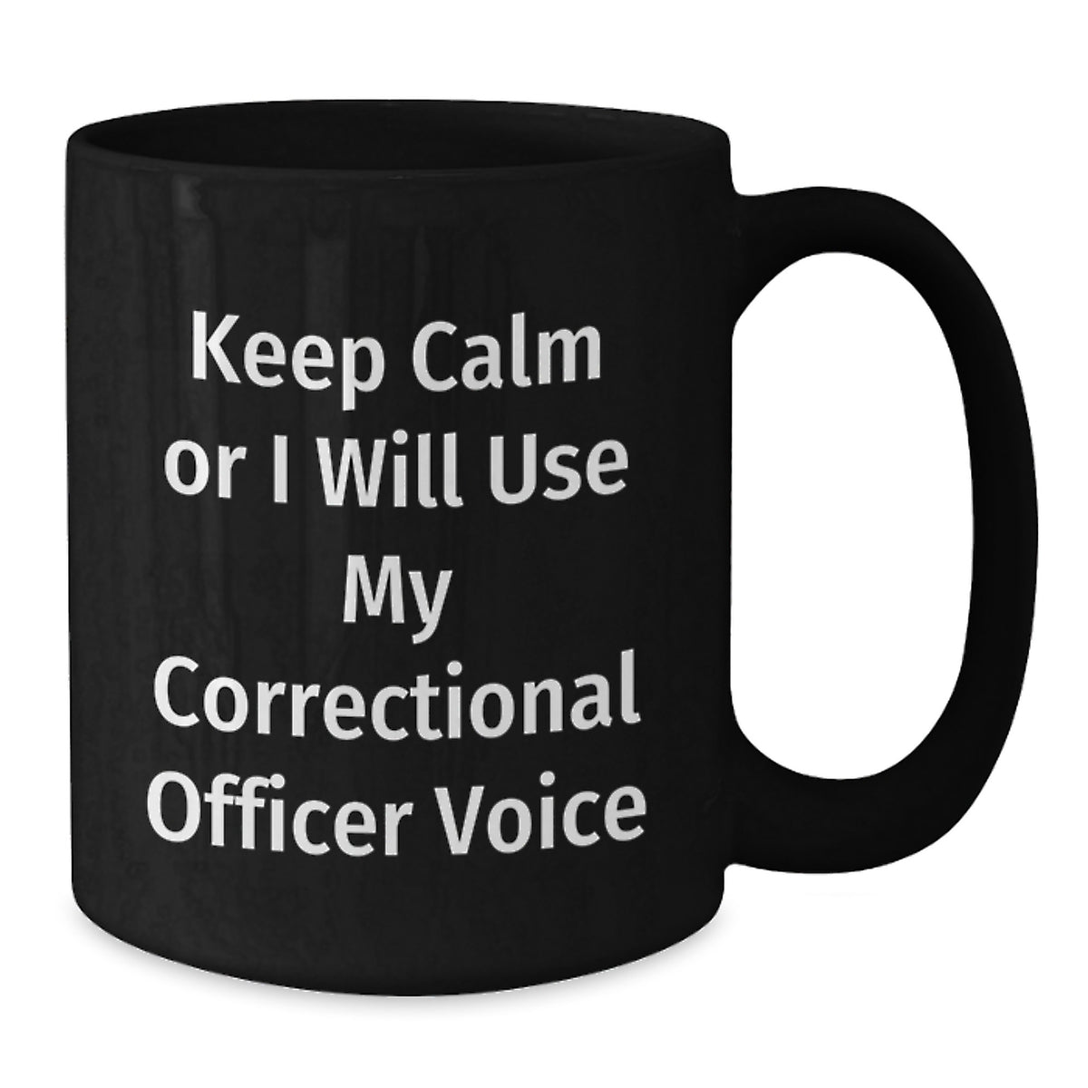 Correctional Officer Keepsake Gift for Him Keep Calm Or I Will Use My - Additional