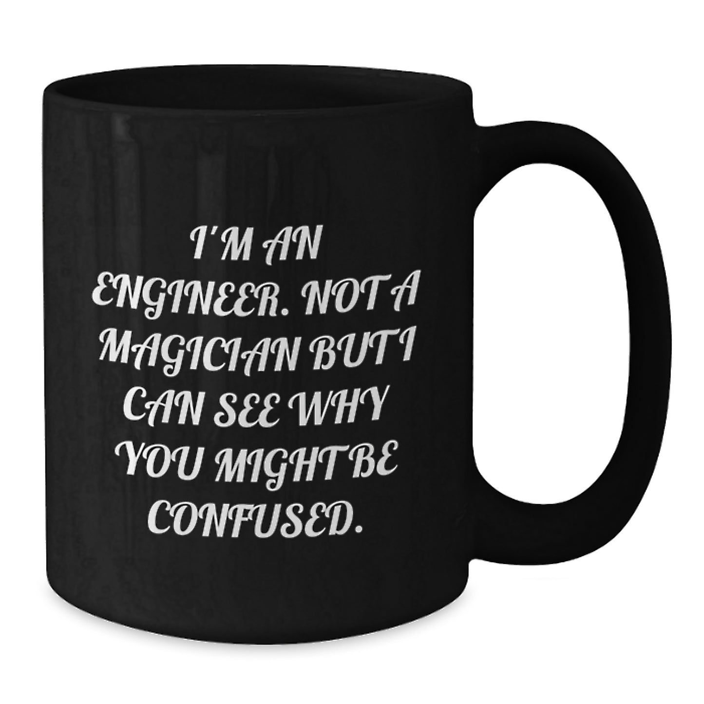 Funny Engineer Gifts from Friends - Black Coffee Mug for Engineer, Men, Women, Graduation Unique Gifts - Additional
