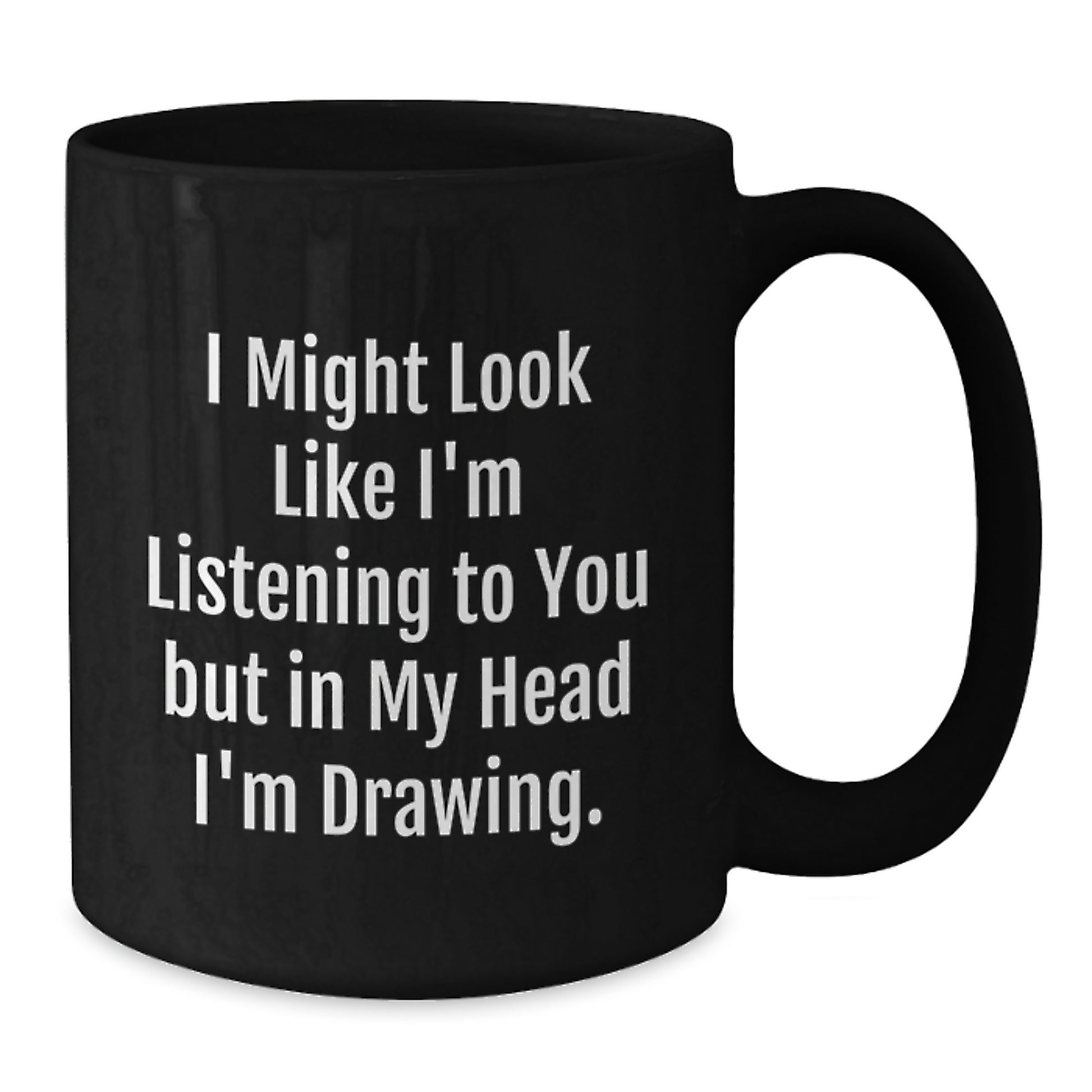Funny Drawing Quote Gifts from Friends for Graduation Unique Black Coffee Mugs - Additional