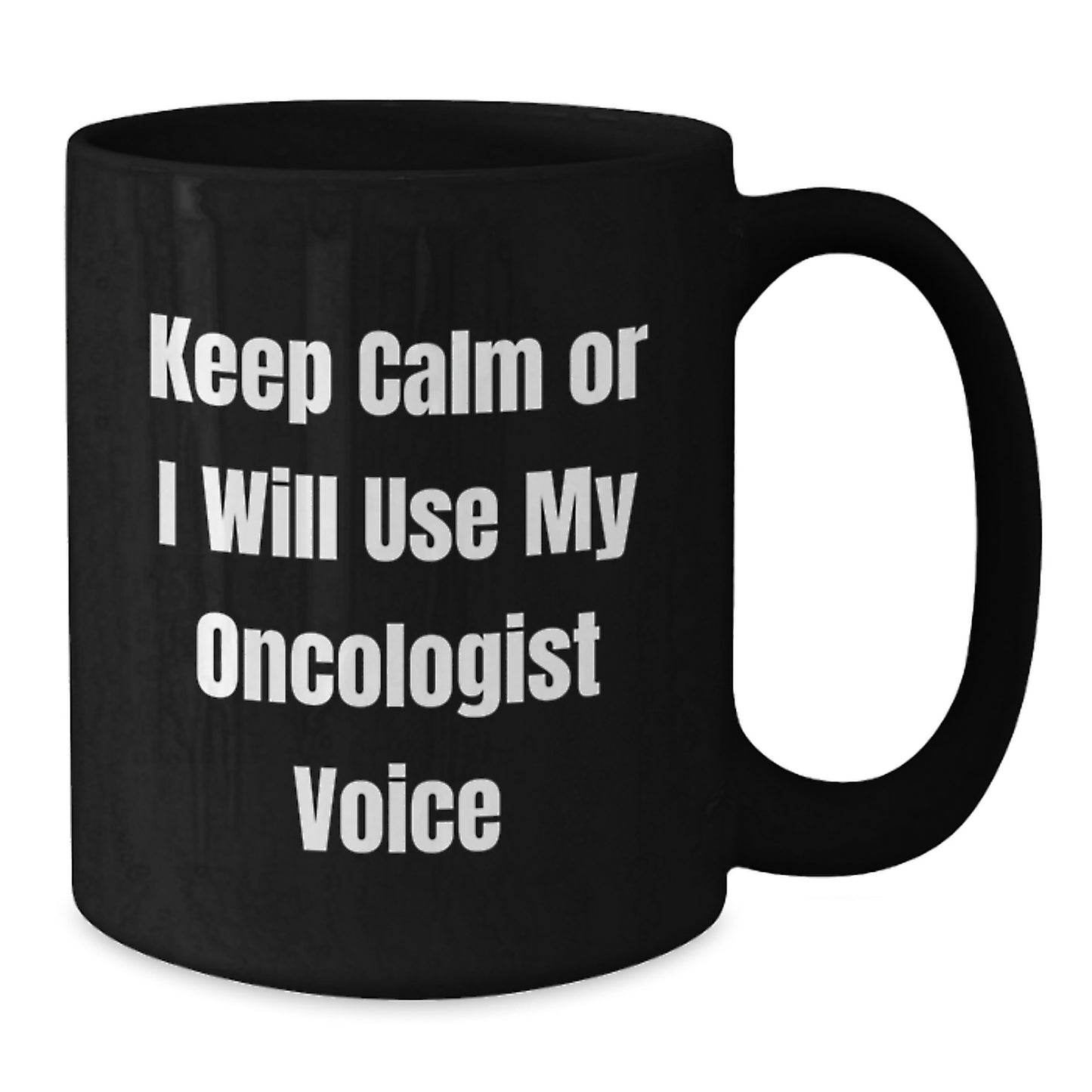 Oncologist Gifts, Funny Black Coffee Mugs for Graduation, Keep 'Calm Or I Will Use My Oncologist Voice' from Friends, Family, or Coworkers for Oncologist Men or Women - Additional