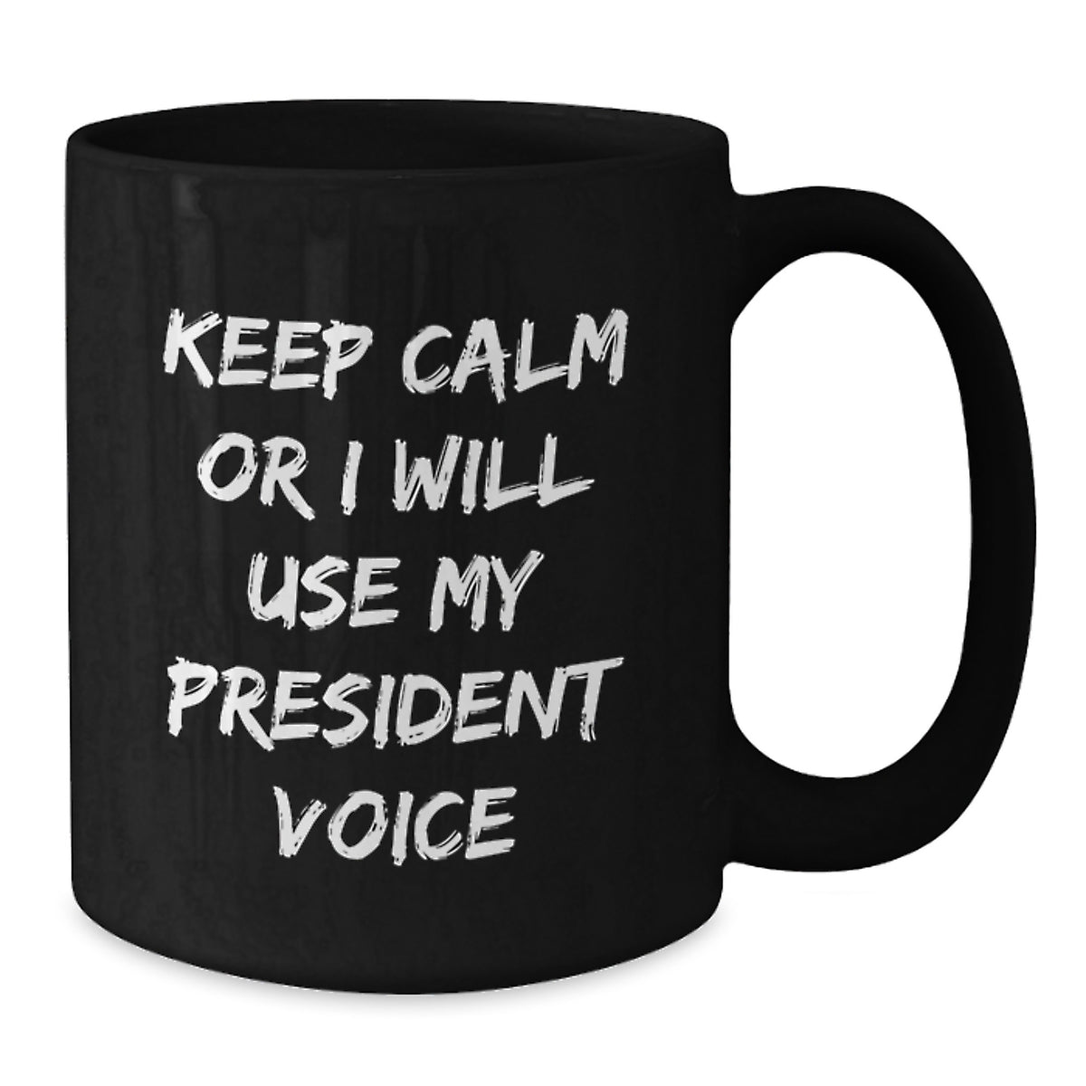 Christmas Gift for Her Keep Calm Present with President Humor Coffee Mug - Additional
