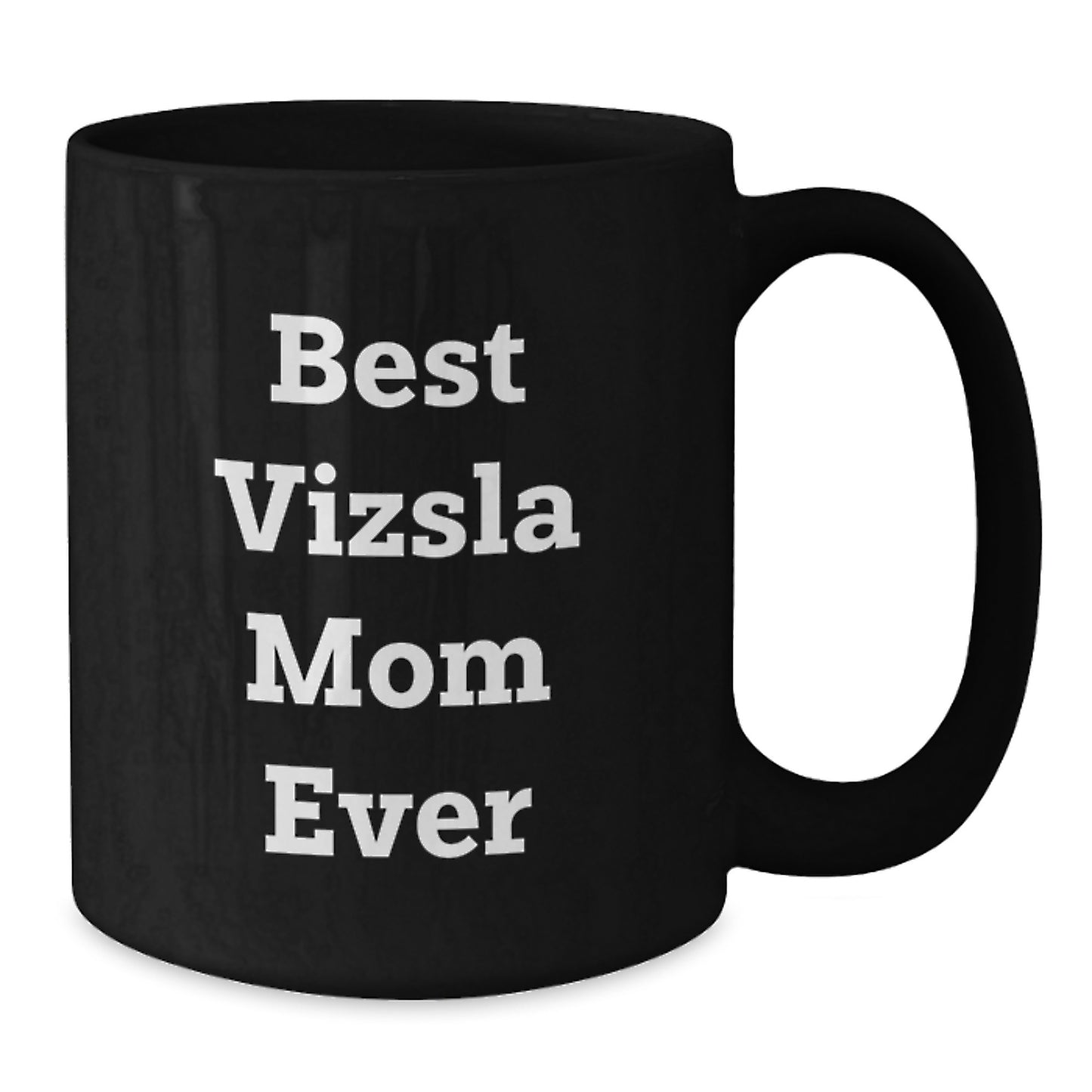 Funny Vizsla Dog Mom Gifts for Vizsla Lovers, Best Vizsla Mom Ever Black Coffee Mug, Perfect Birthday Unique Gifts from Vizsla Enthusiasts - Additional